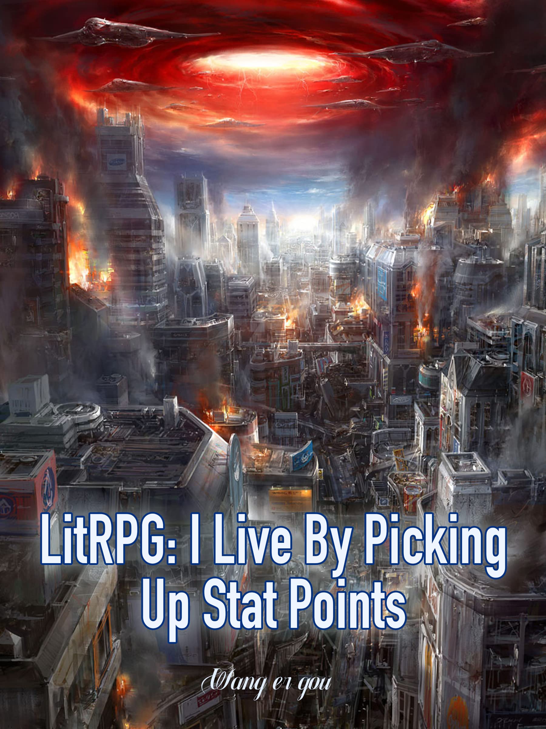 LitRPG: I Live By Picking Up Stat Points: Apocalyptic System Cultivation Vol 1