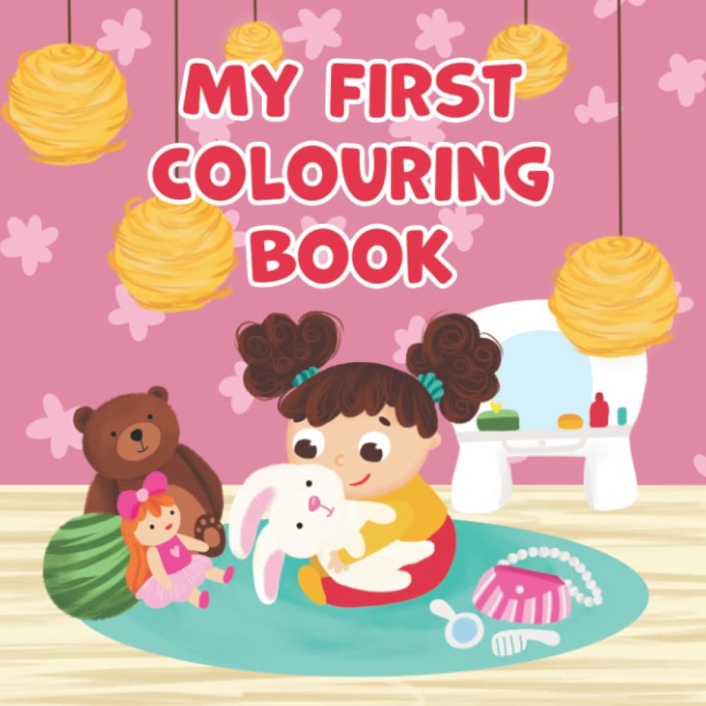 My First Colouring Book: Easy Colouring Pages with Thick Outlines for