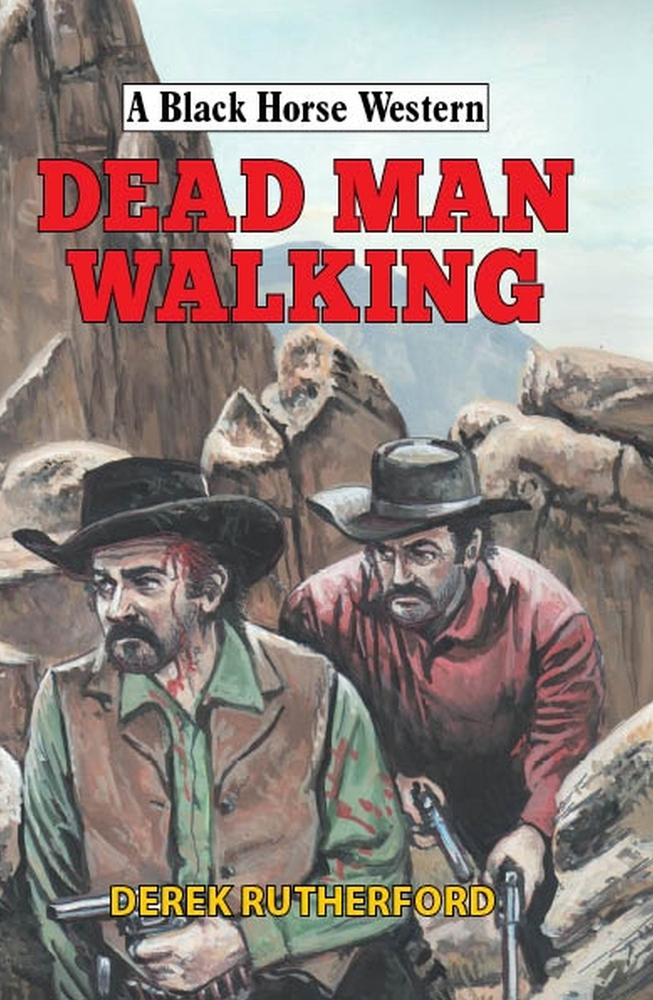 Dead Man Walking (Black Horse Western) by Derek Rutherford | Goodreads