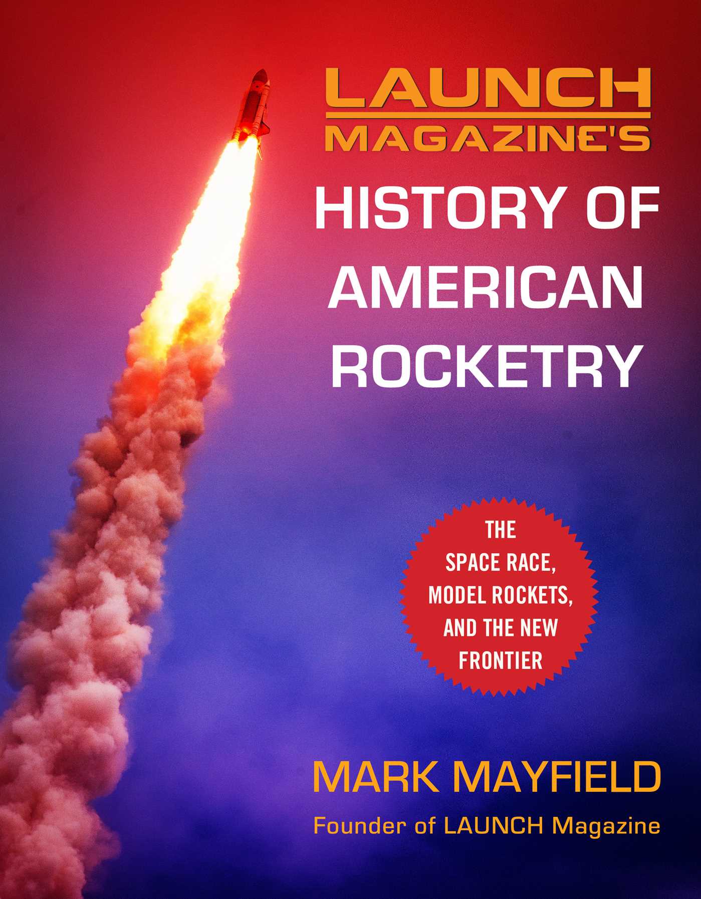 Launch Magazine's History of American Rocketry The Space Race, Model