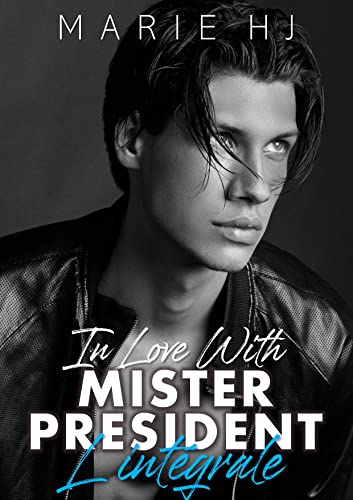 In Love With Mister President, l'intégrale