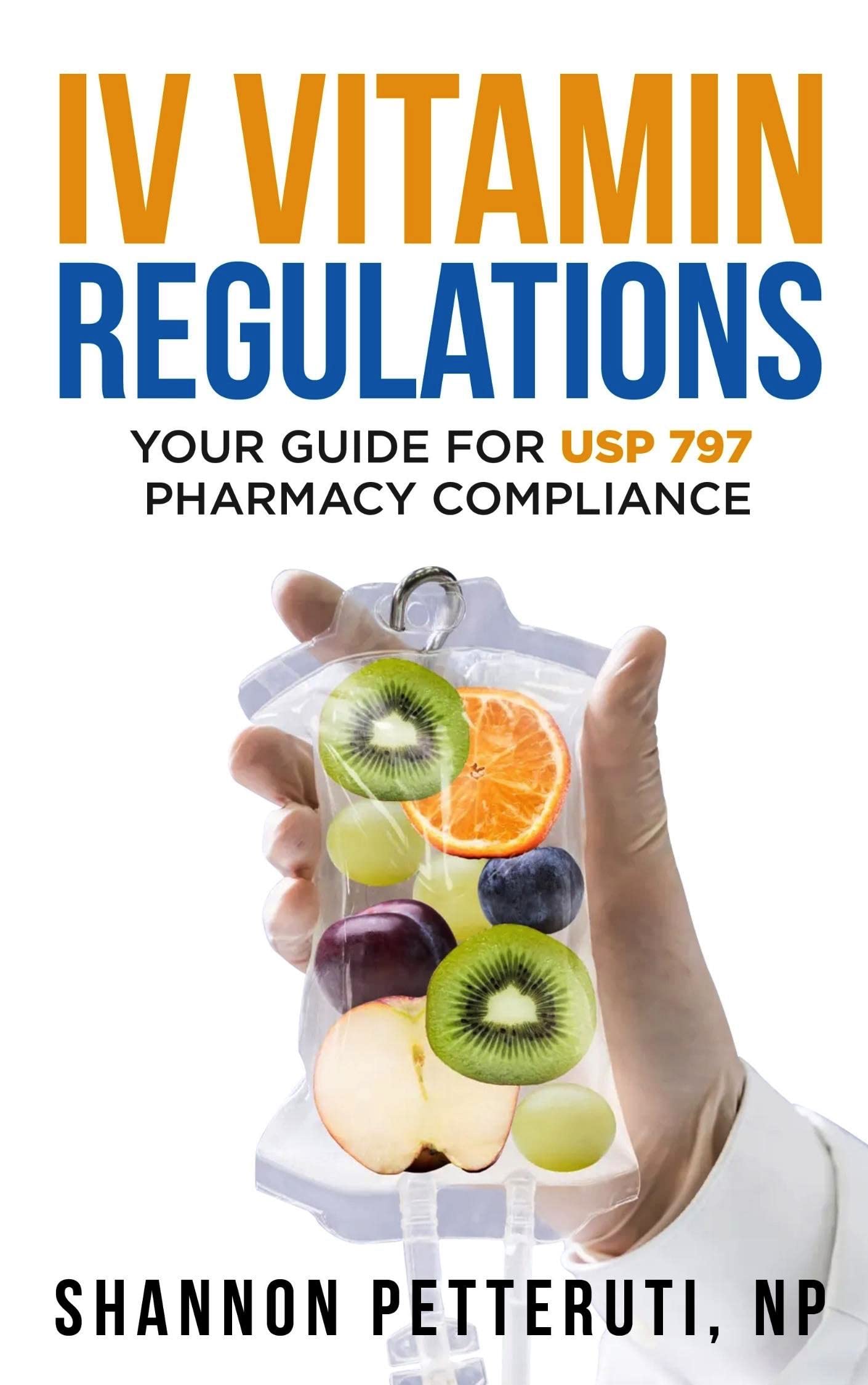 IV Vitamin Regulations Your Guide for USP 797 Pharmacy Compliance by