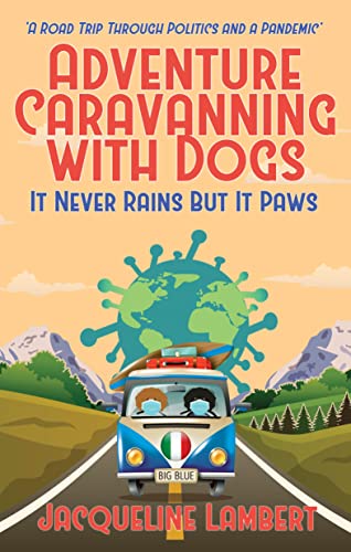 It Never Rains But It Paws: A Road Trip Through Politics And A Pandemic