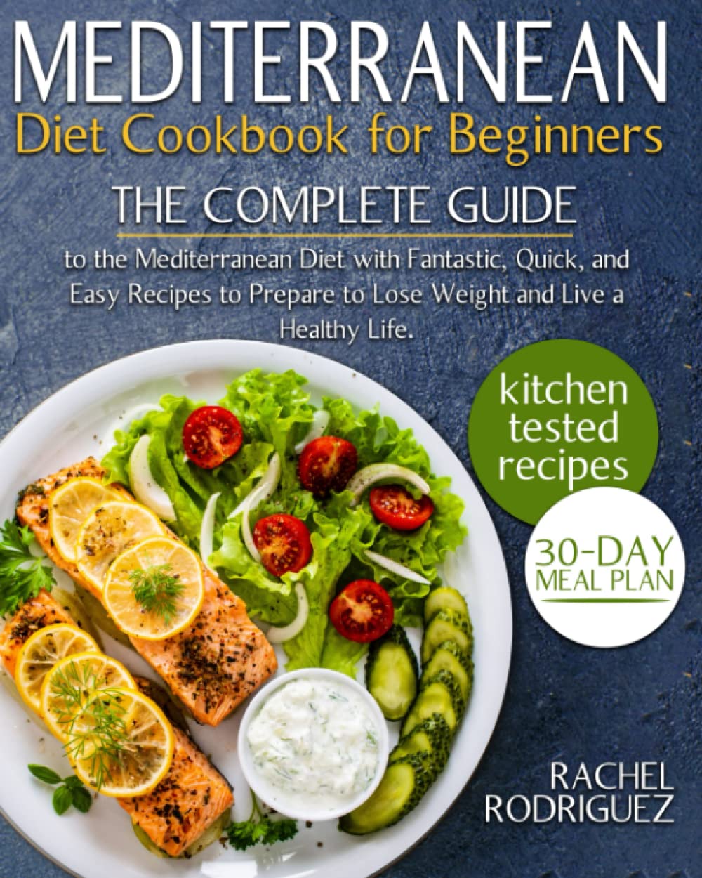 Mediterranean Diet Cookbook for Beginners: The Complete Guide to the ...