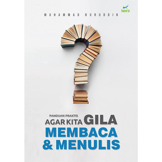 Panduan Praktis Agar Kita Gila Membaca & Menulis