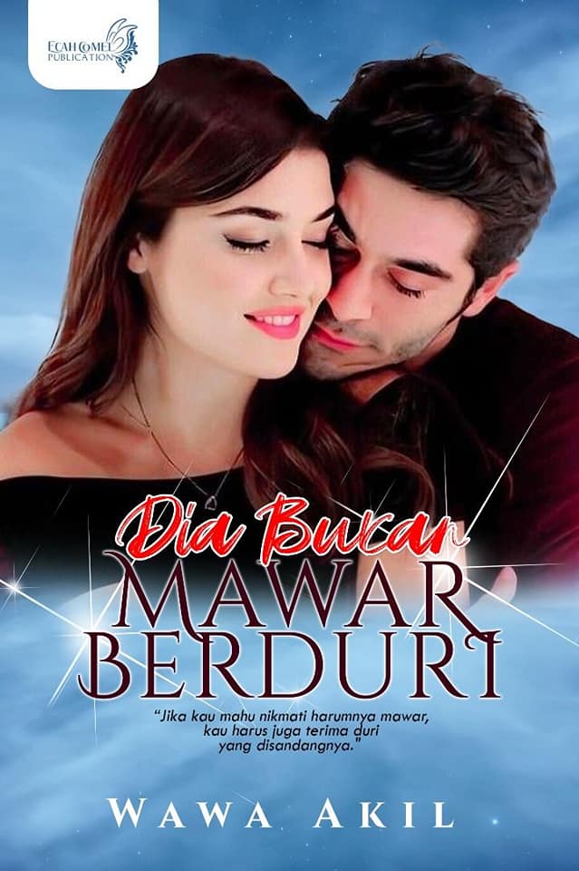 Dia Bukan Mawar Berduri by Wawa Akil | Goodreads
