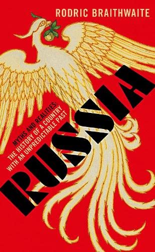 Russia: Myths and Realities: The History of a Country with an Unpredictable Past