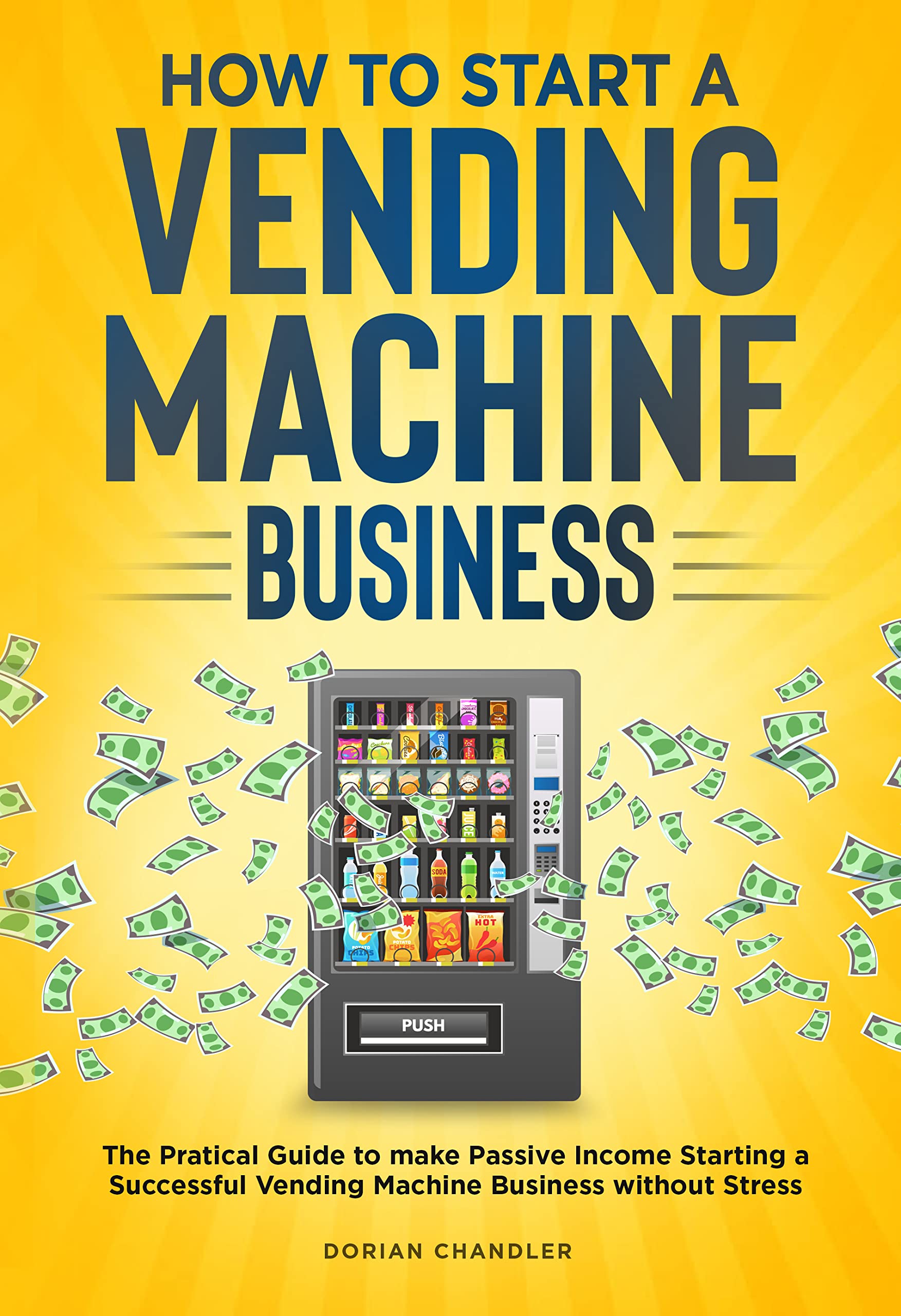 How to Start a Vending Machine Business The Pratical Guide to make