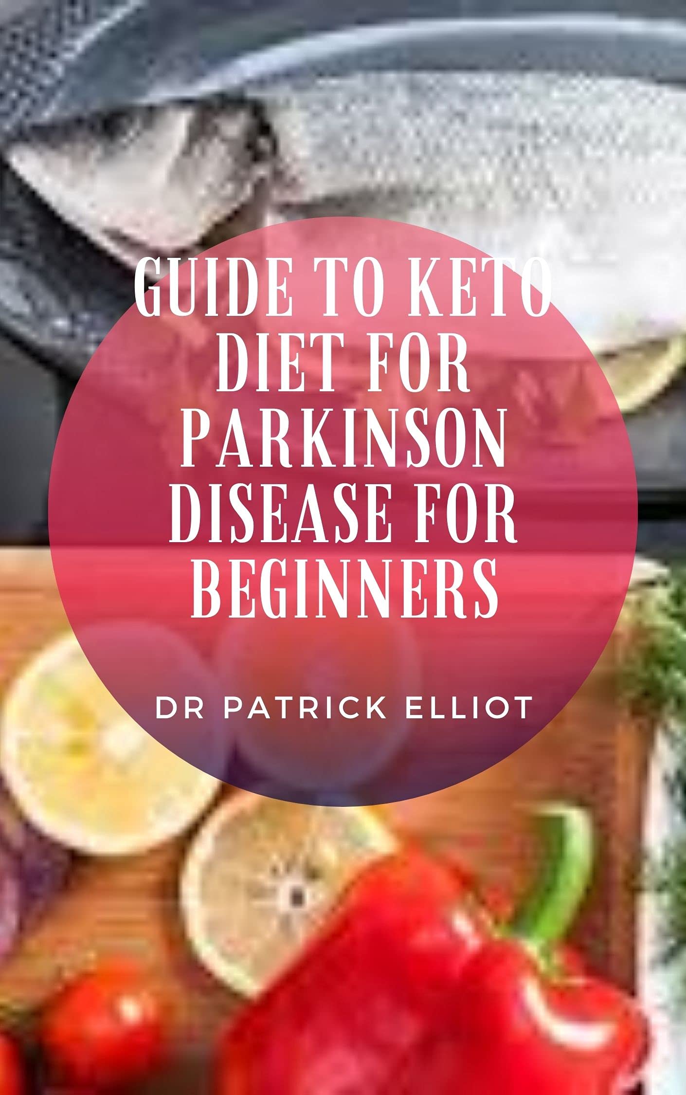 Guide to Keto Diet For Parkinson Disease For Beginners Parkinson’s