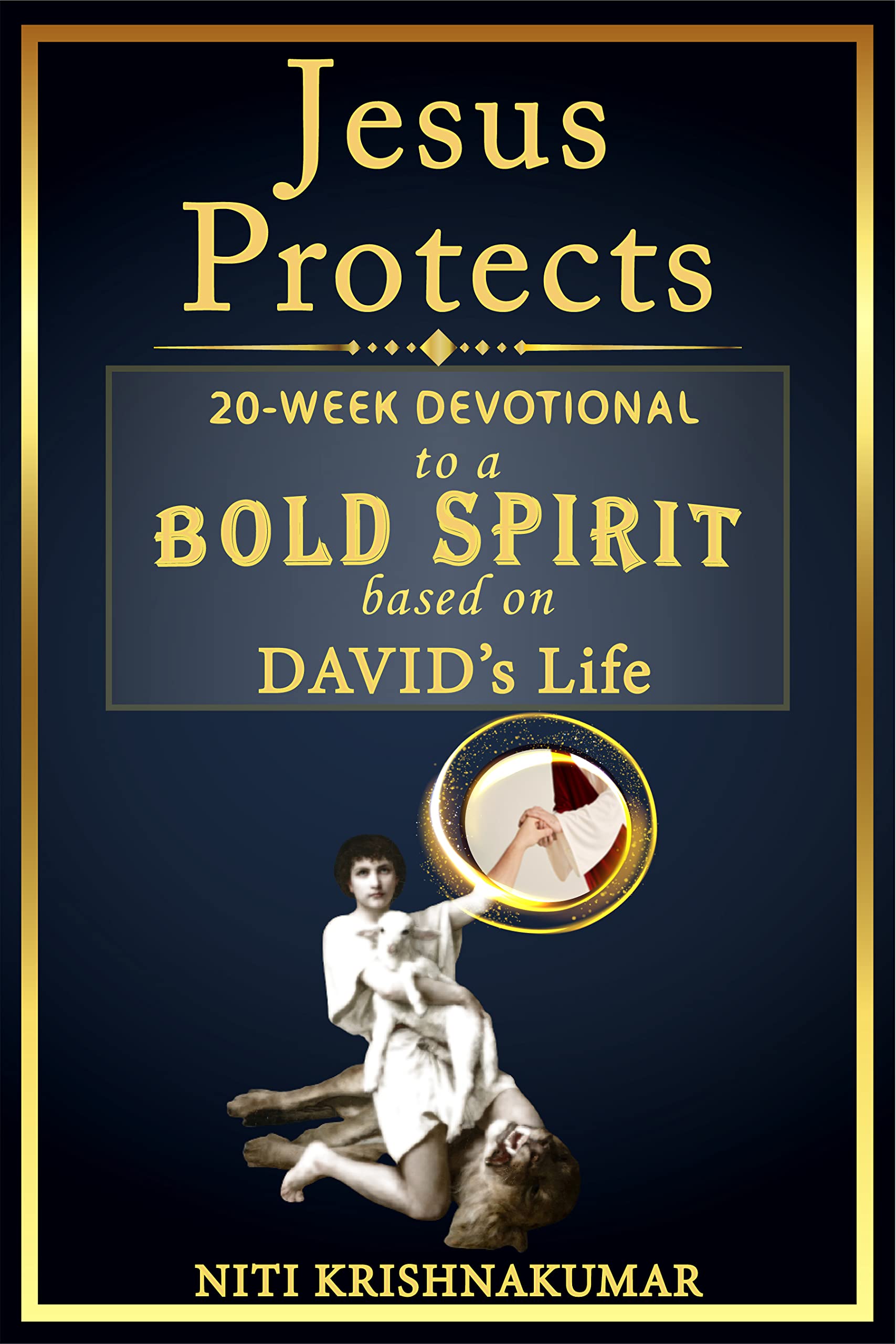 Jesus Protects: 20-Week Devotional to a Bold Spirit based on David's Life