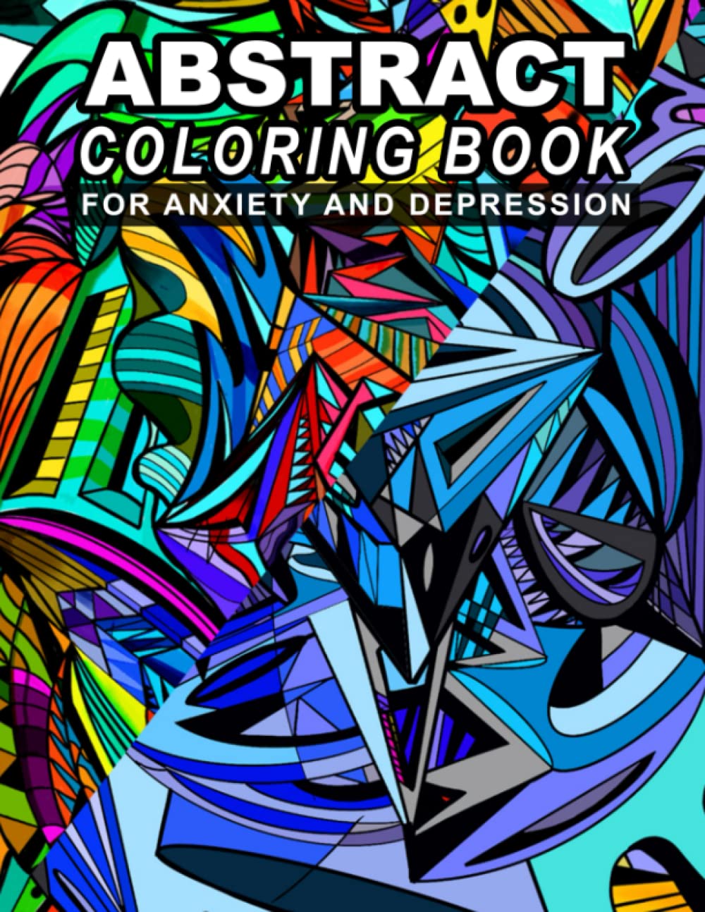 Abstract Coloring Book For Anxiety and Depression Book 1: Calm your ...