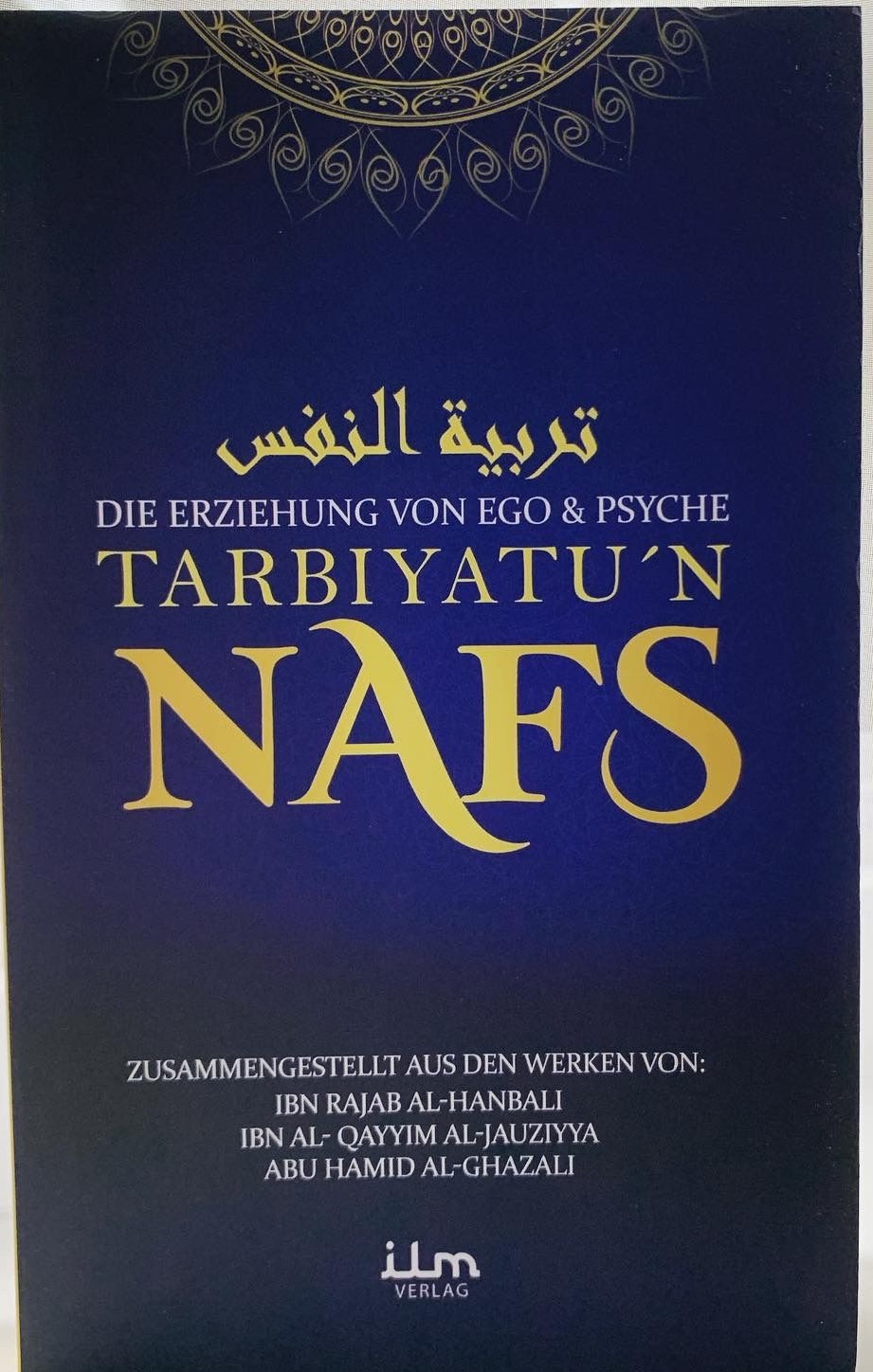 Tarbiyatun Nafs - Der Erziehung  von Ego & Psyche