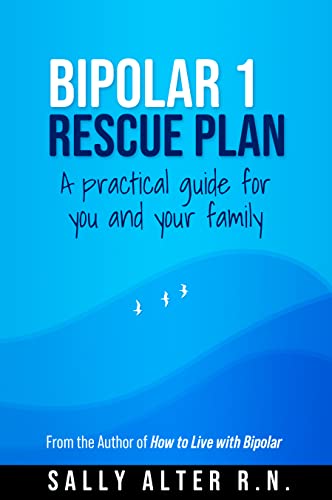 Bipolar 1 Rescue Plan: A Practical Guide for You and Your Family by ...