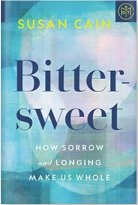 Bittersweet: How Sorrow and Longing Make Us Whole