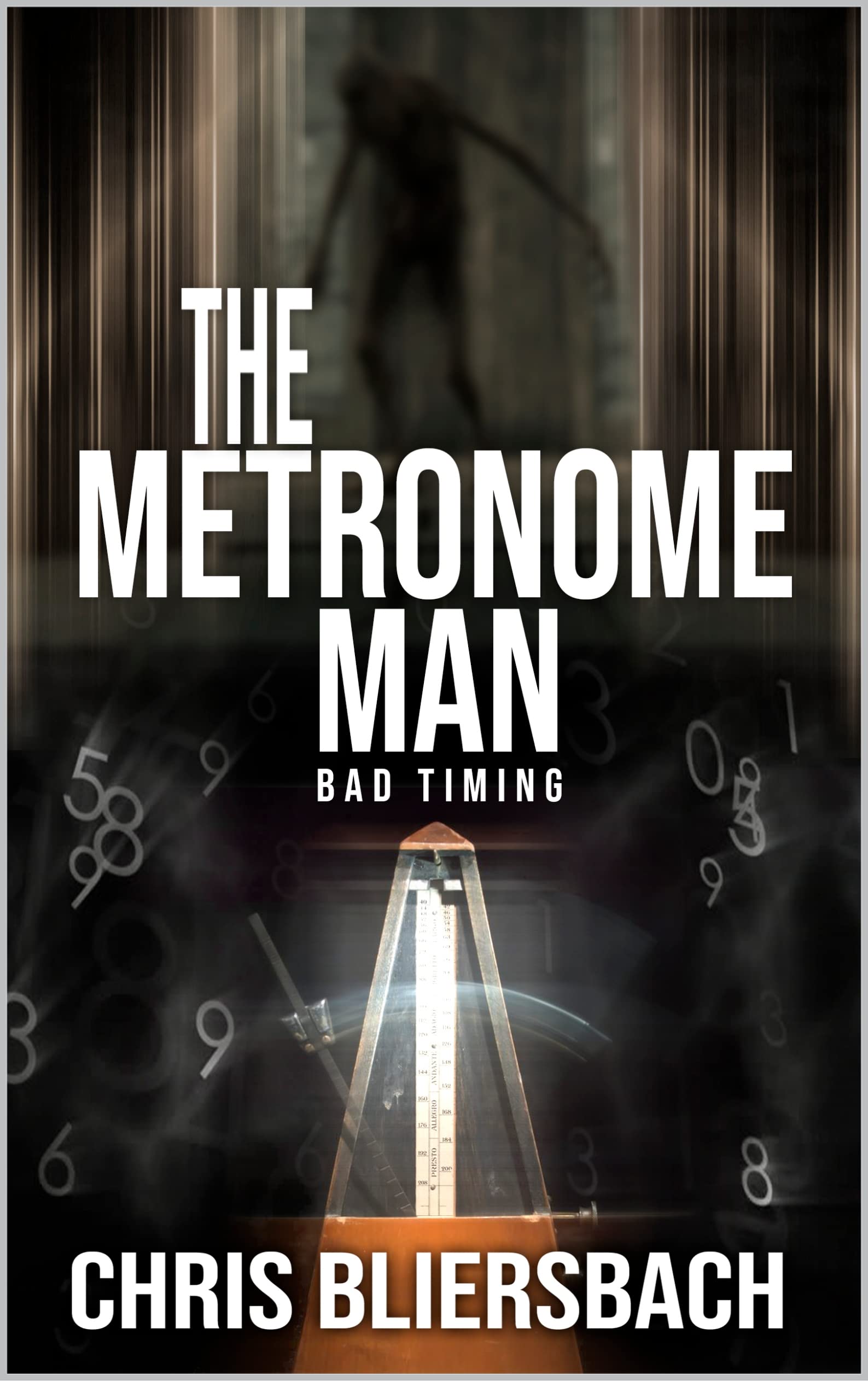Bad Timing (The Metronome Man 1) by Chris Bliersbach Goodreads