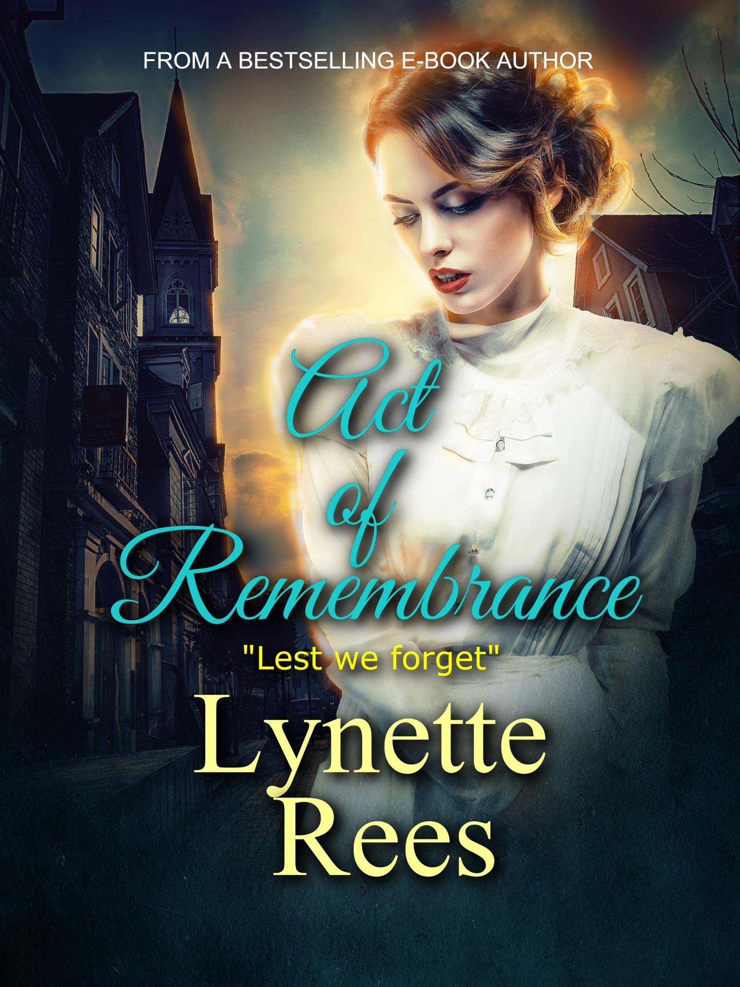 Act of Remembrance (The Wakeford Chronicles #3) by Lynette Rees | Goodreads