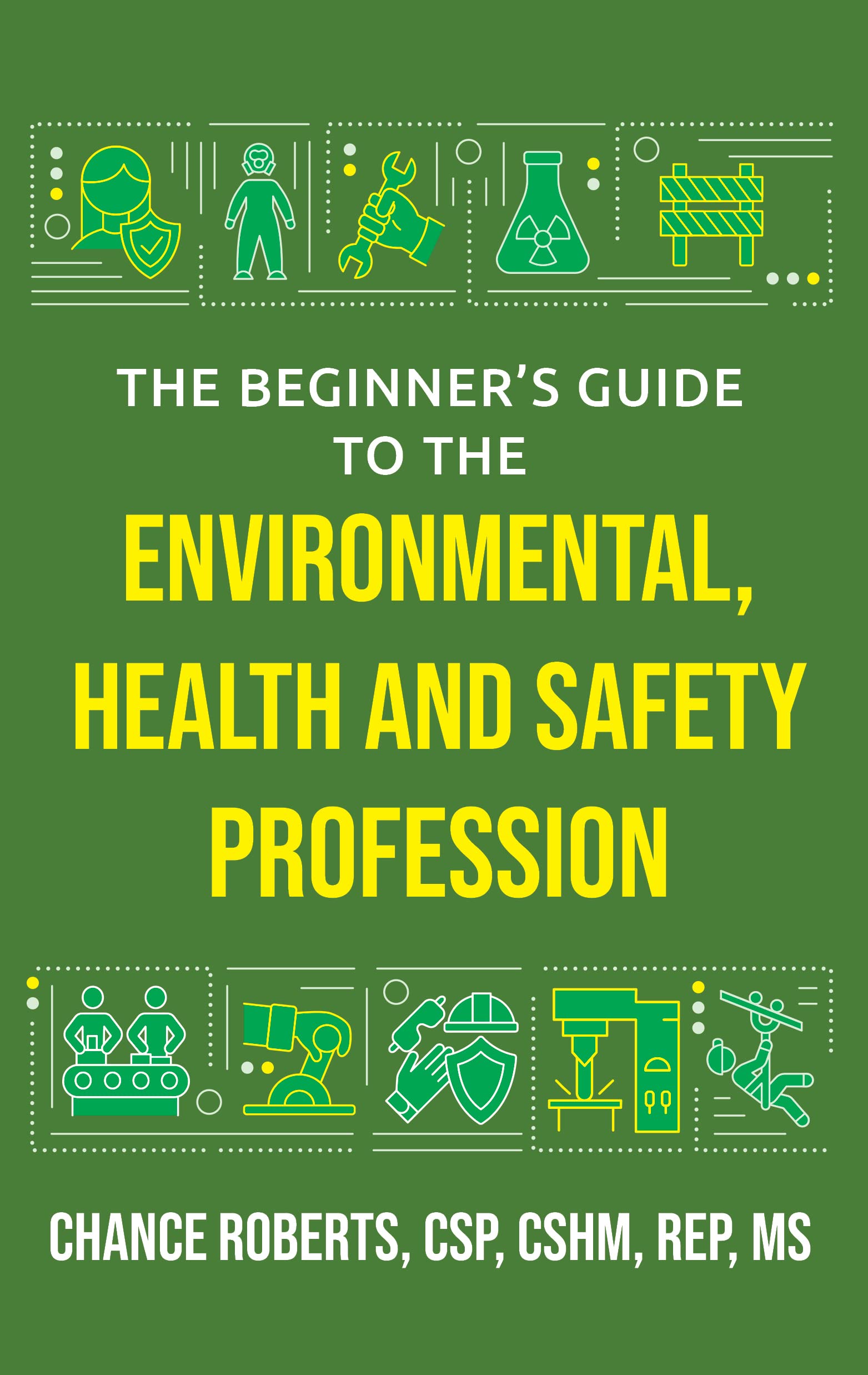 The Beginner's Guide to the Environmental, Health and Safety Profession ...