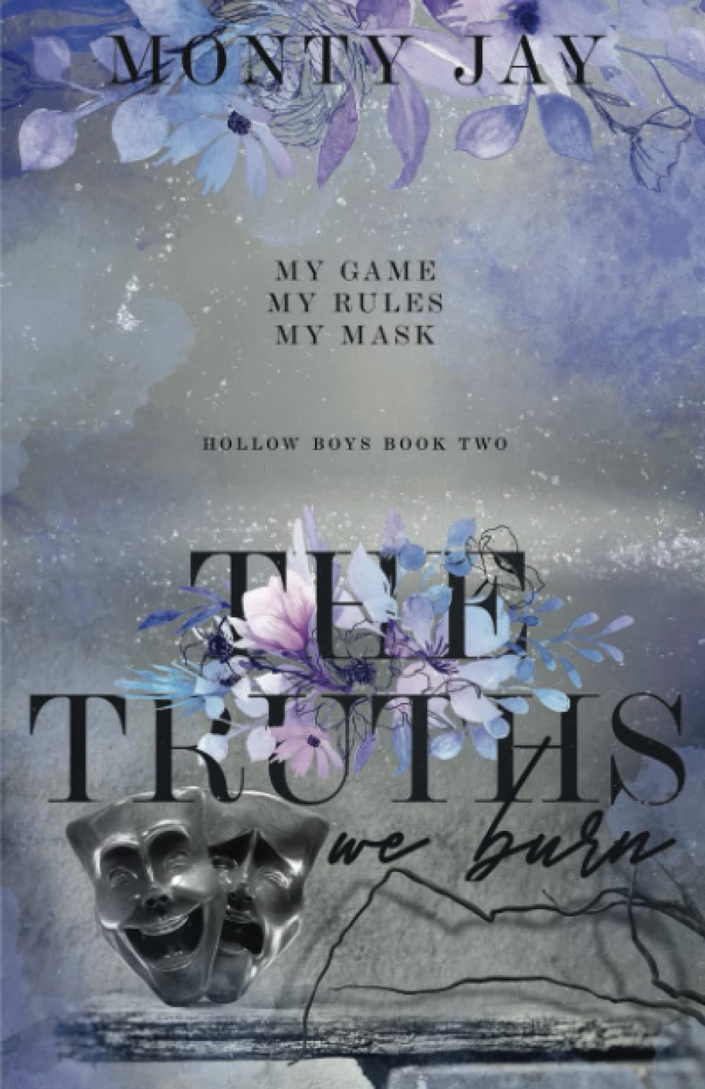 The Truths We Burn (The Hollow Boys #2)