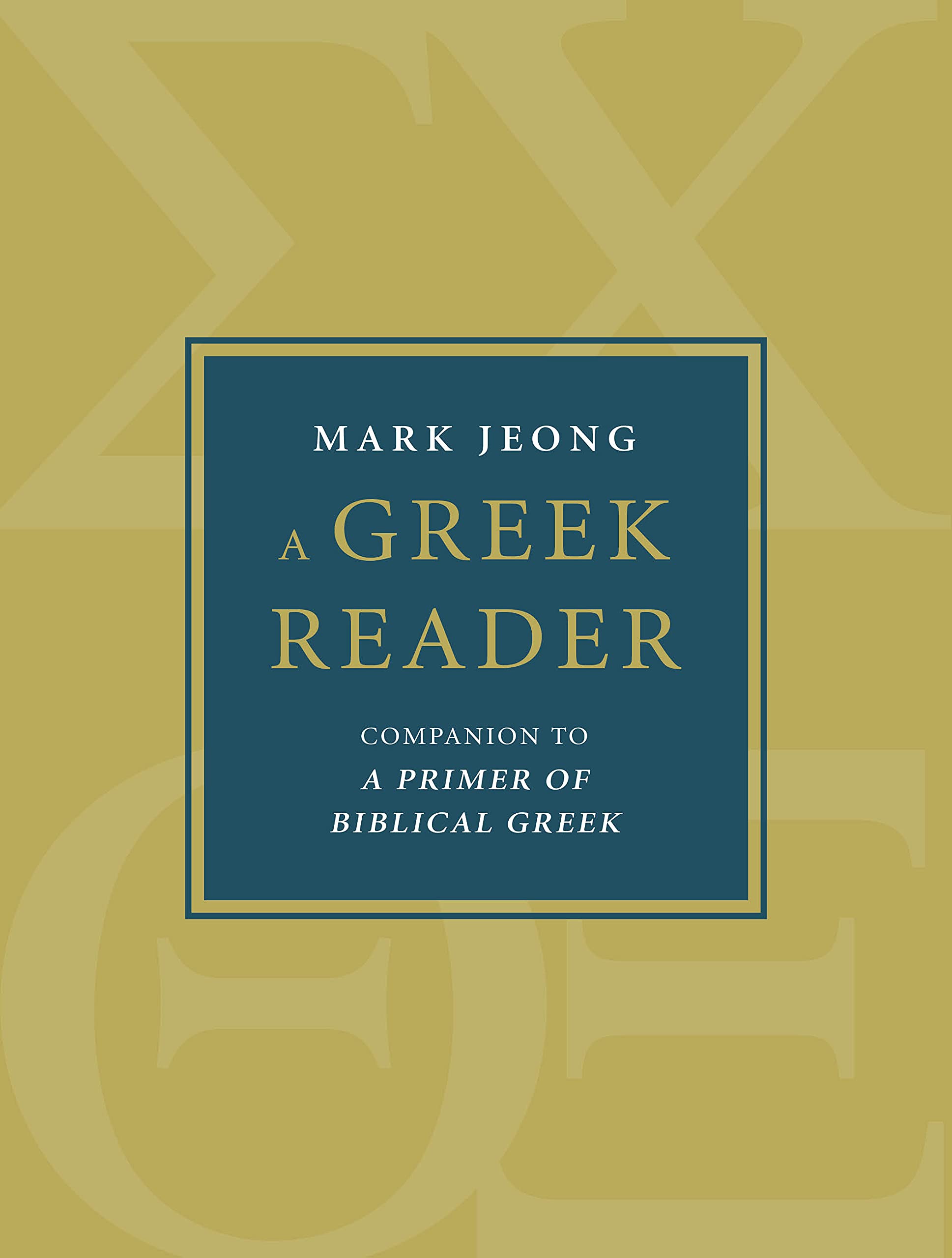 A Greek Reader: Companion to A Primer of Biblical Greek (Eerdmans Language Resources