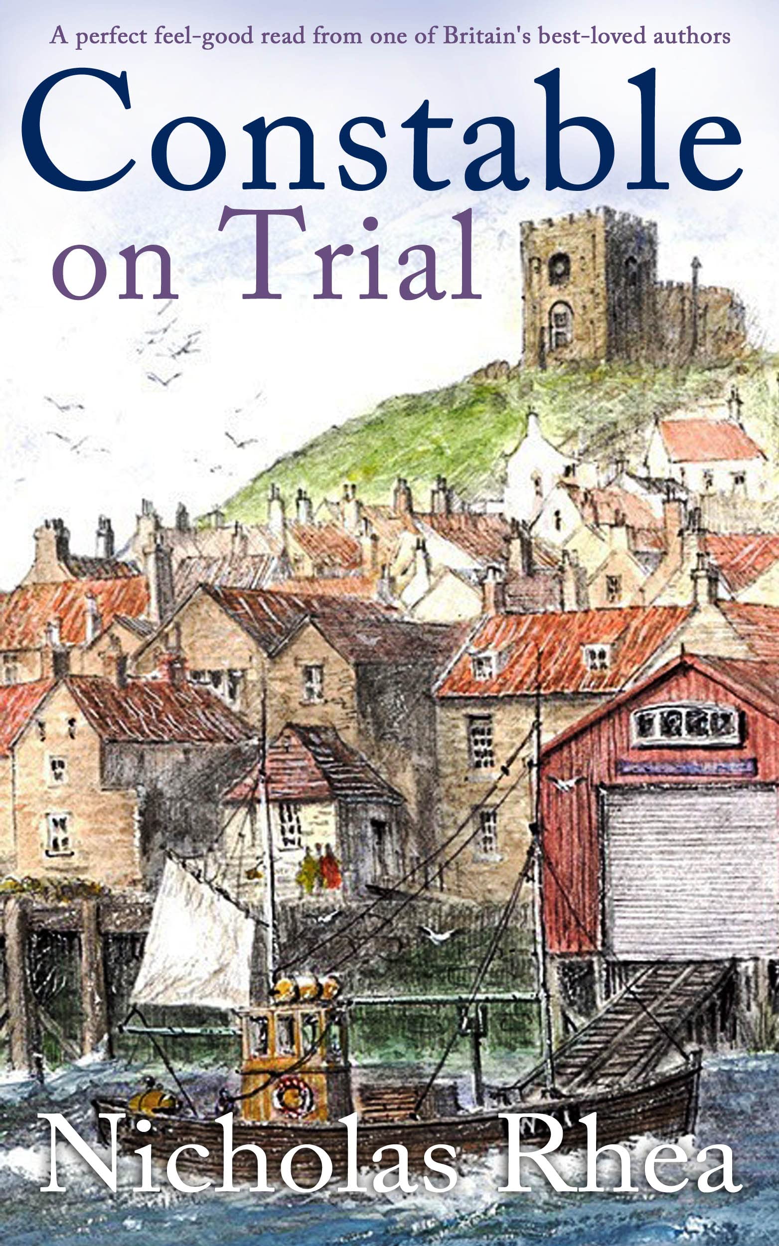CONSTABLE ON TRIAL (Constable Nick Mystery Book 37) by Nicholas Rhea