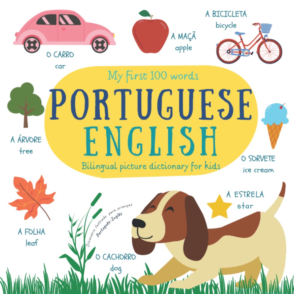My First 100 Words Portuguese English Bilingual Picture Dictionary