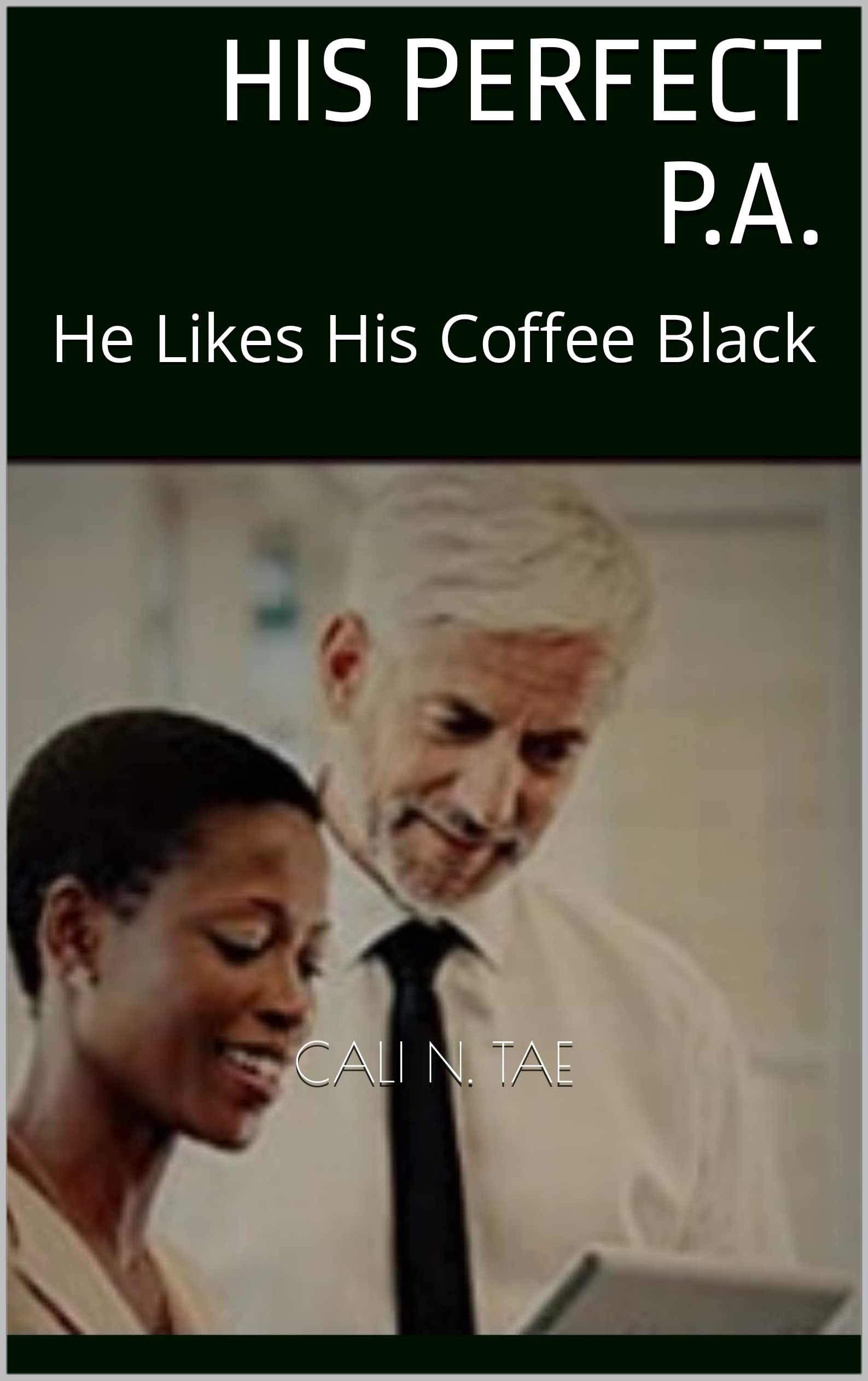 His Perfect P.A. : He Likes His Coffee Black