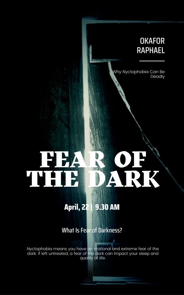 Fear Of The Dark Phobia Of Darkness Best Solution by Okafor Raphael