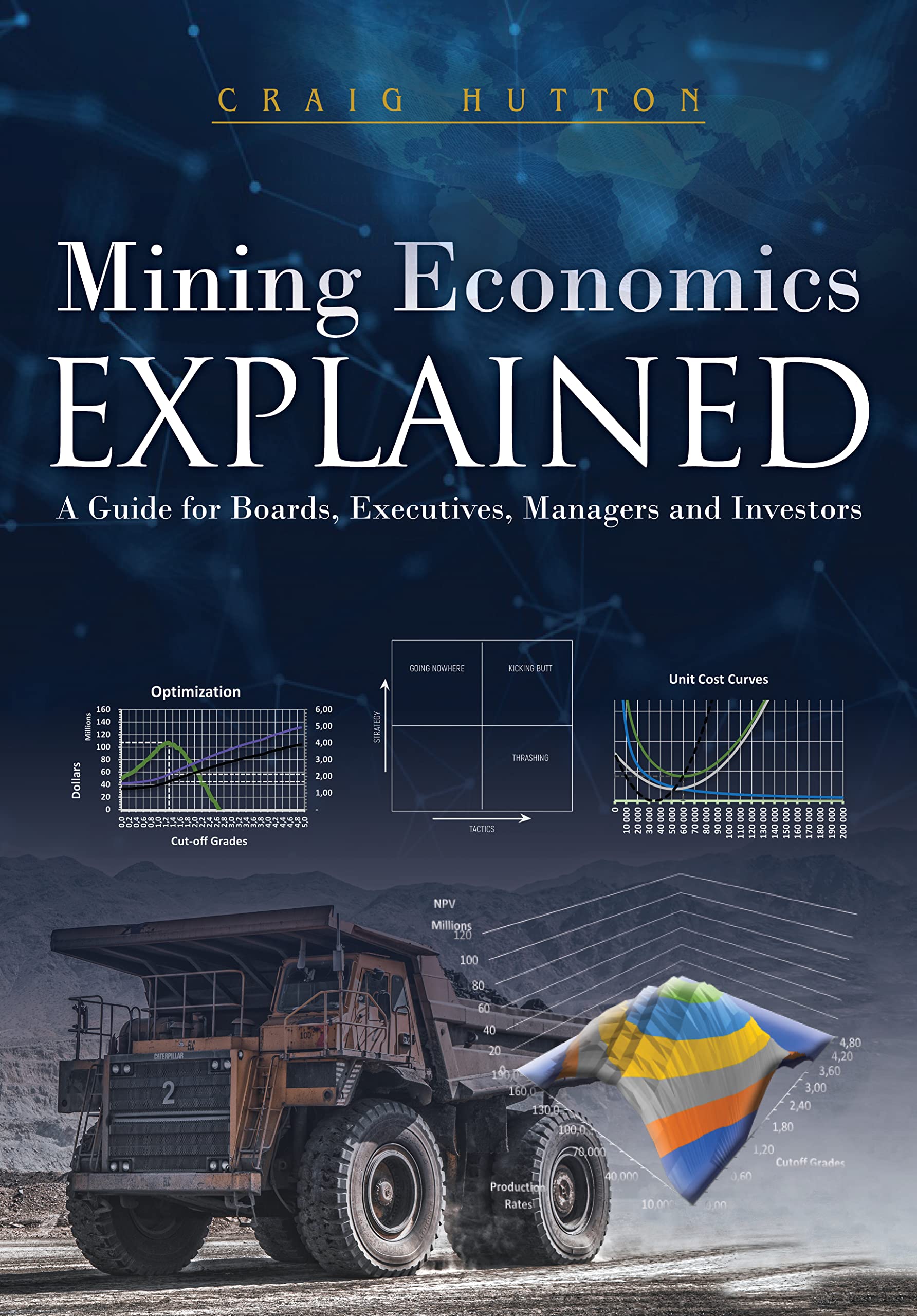 Mining Economics Explained: A Guide for Boards, Executives, Managers and Investors
