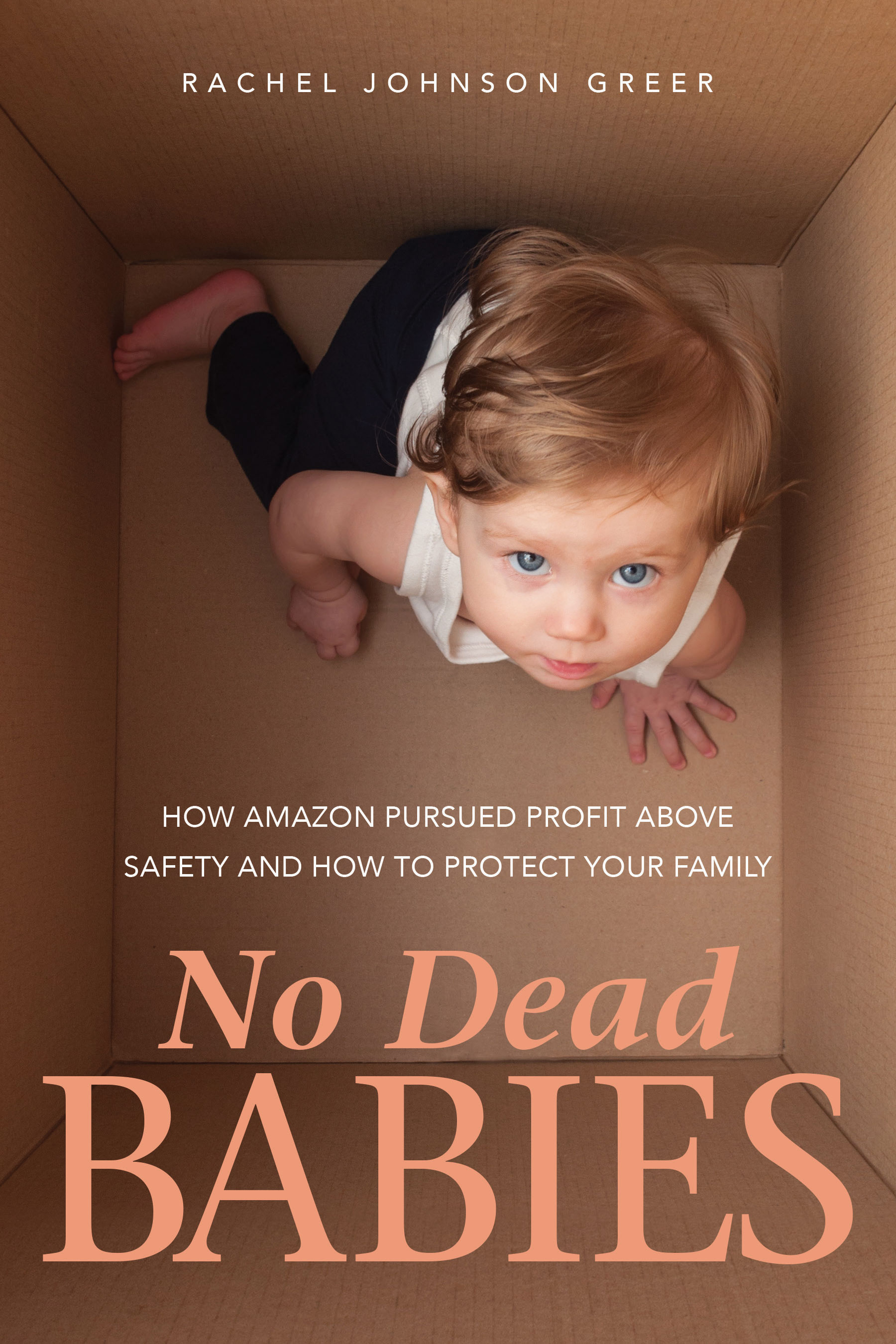 no-dead-babies-how-amazon-pursued-profit-above-safety-and-how-to