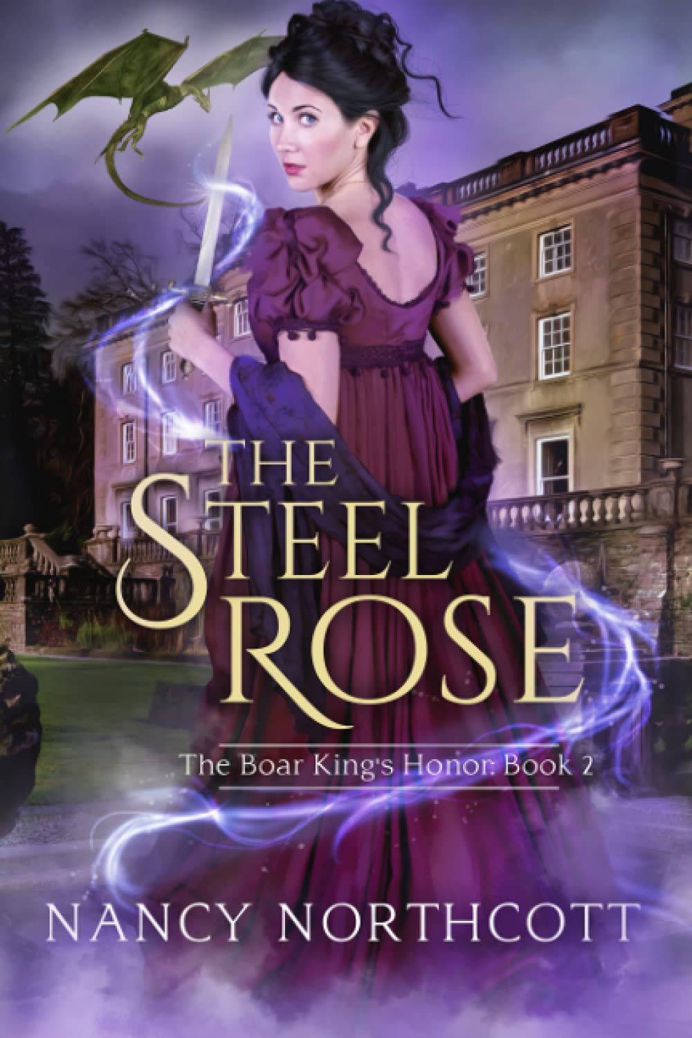 The Steel Rose: The Boar King's Honor Trilogy by Nancy Northcott ...