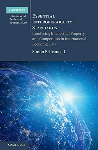 Essential Interoperability Standards: Interfacing Intellectual Property ...