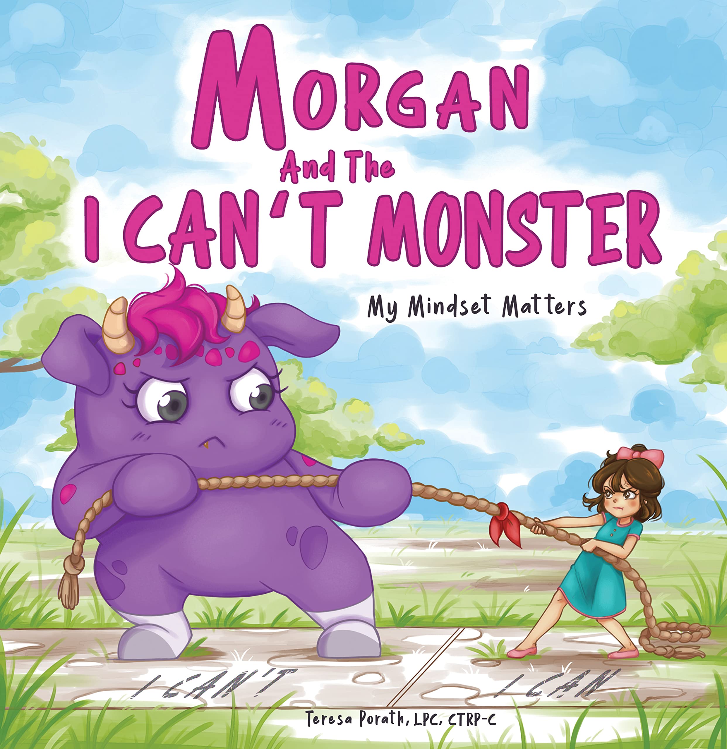 Morgan and the I CAN'T MONSTER (Mom's Choice Award Gold Recipient February 2023): My Mindset Matters