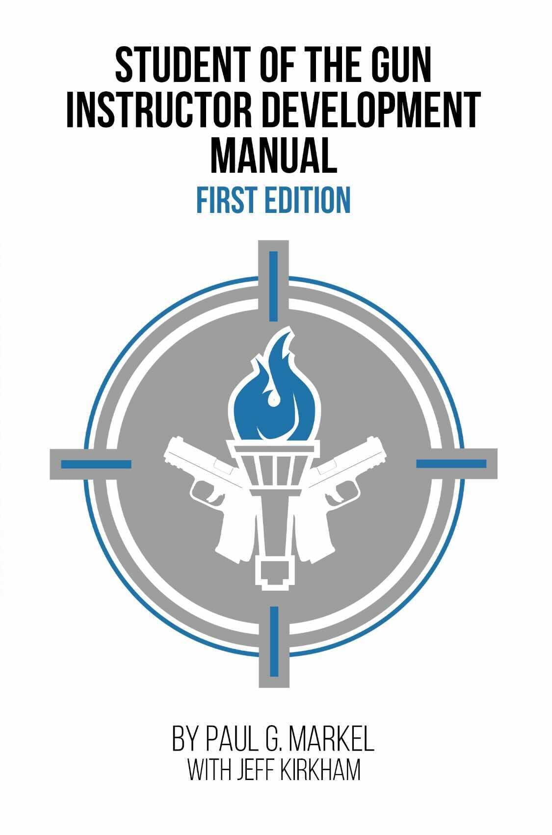 Student of the Gun Instructor Development Manual: First Edition
