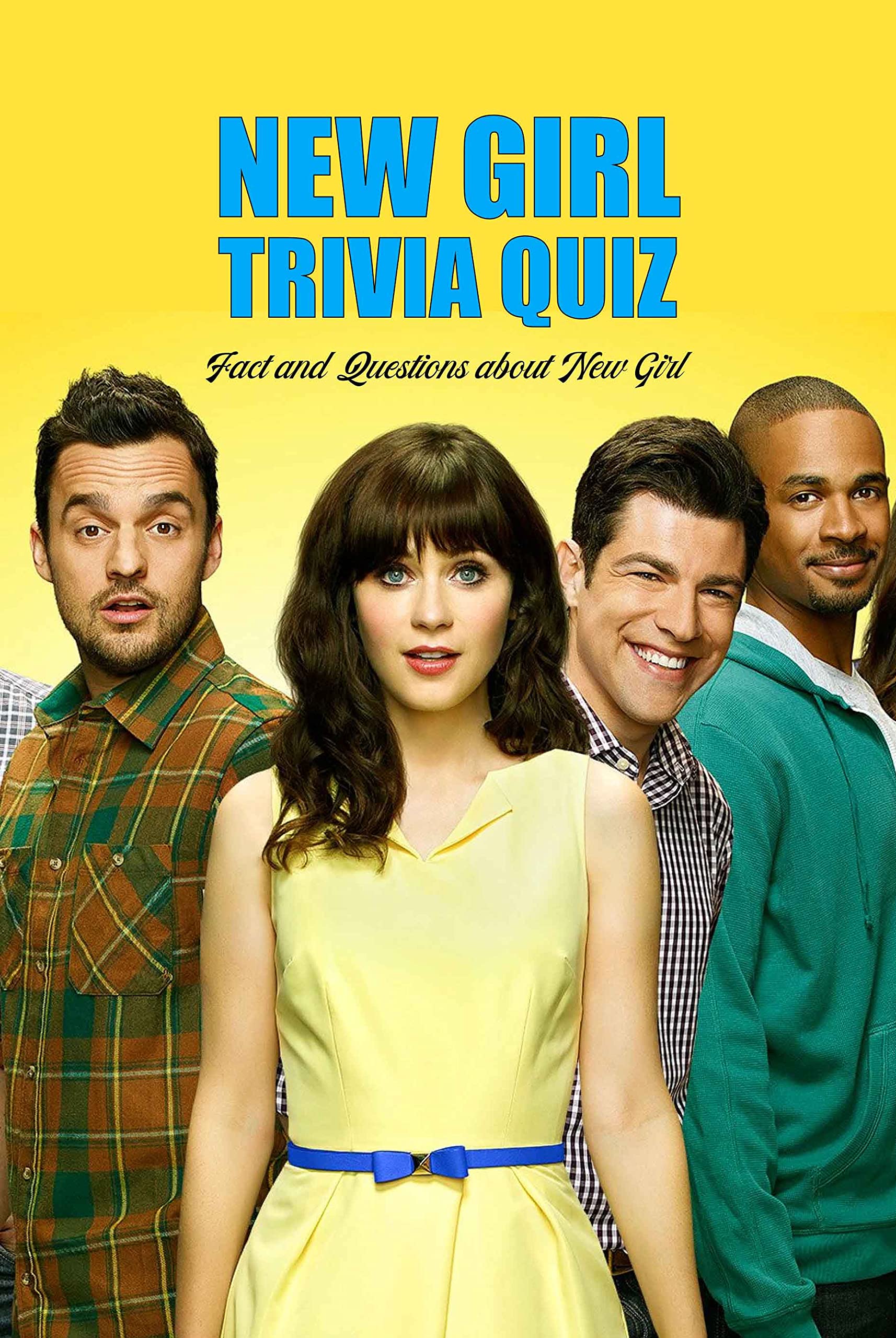 New Girl Trivia Quiz Fact and Questions about New Girl Pass New Girl