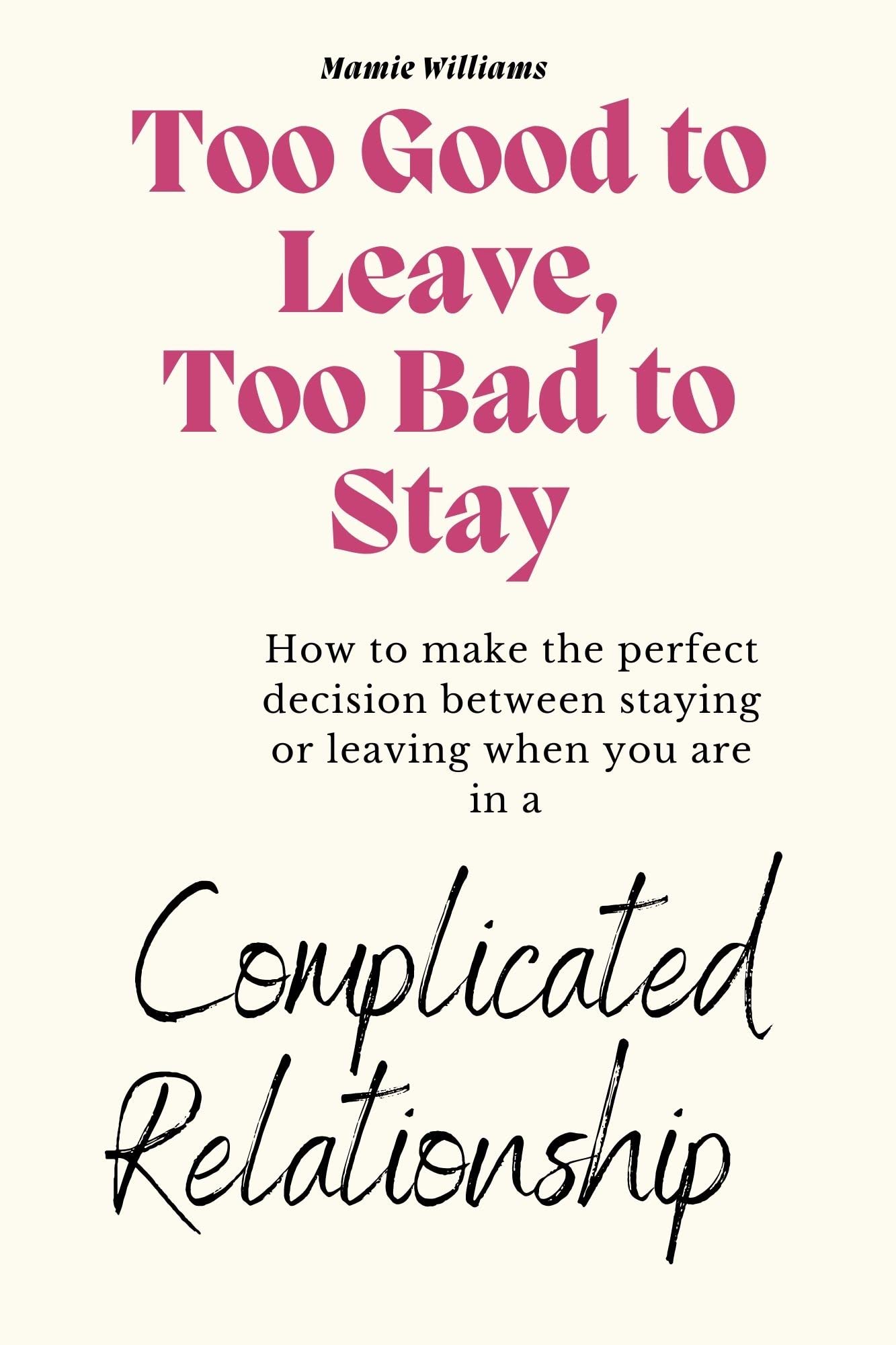 Too Good To Stay Too Bad To Leave