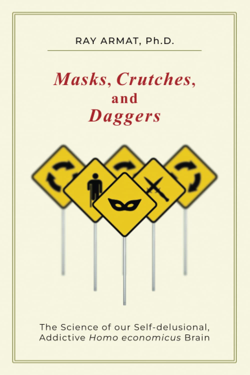 Masks, Crutches, and Daggers: The Science of our Self-delusional ...