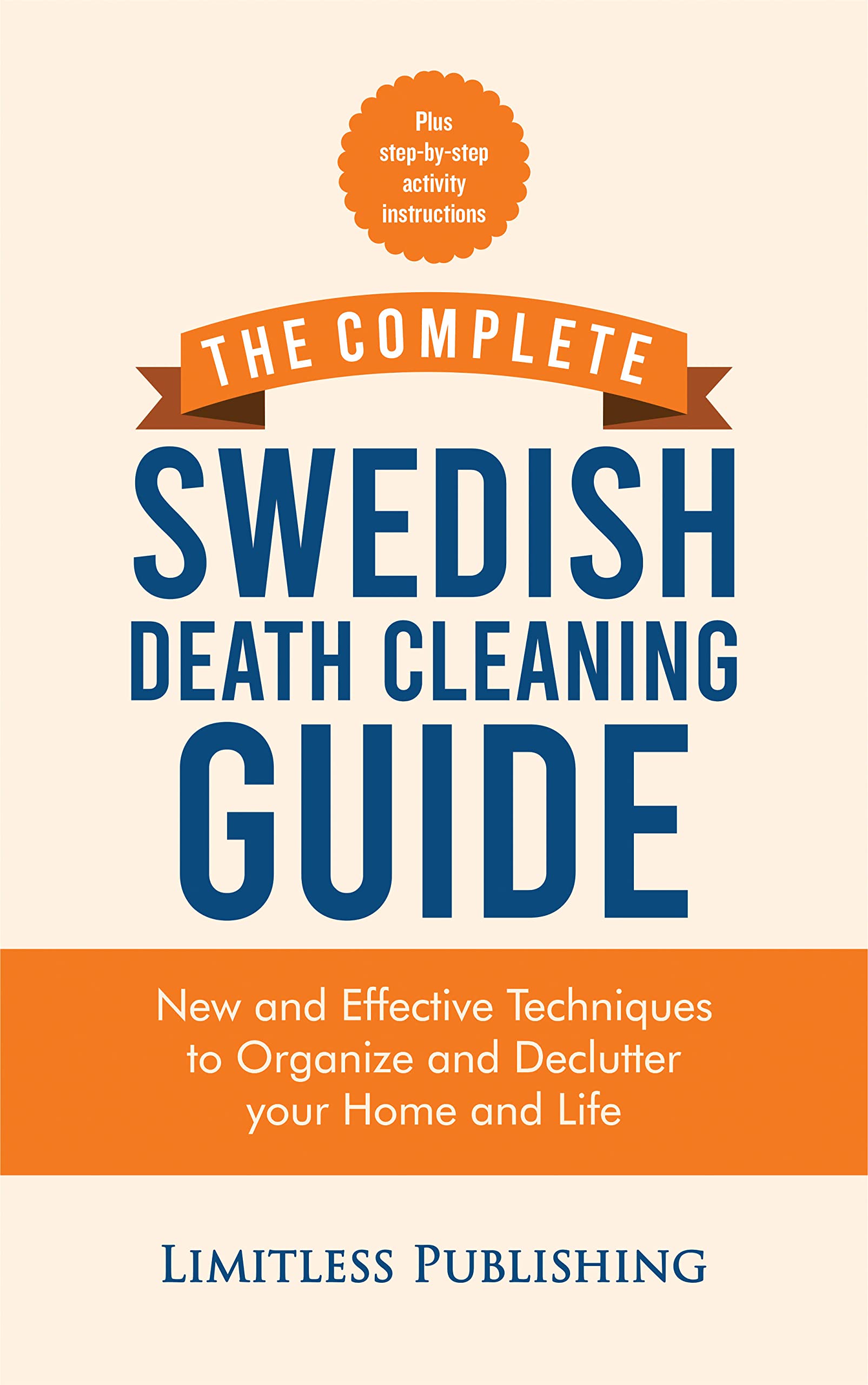 The Complete Swedish Death Cleaning Guide New and Effective Techniques