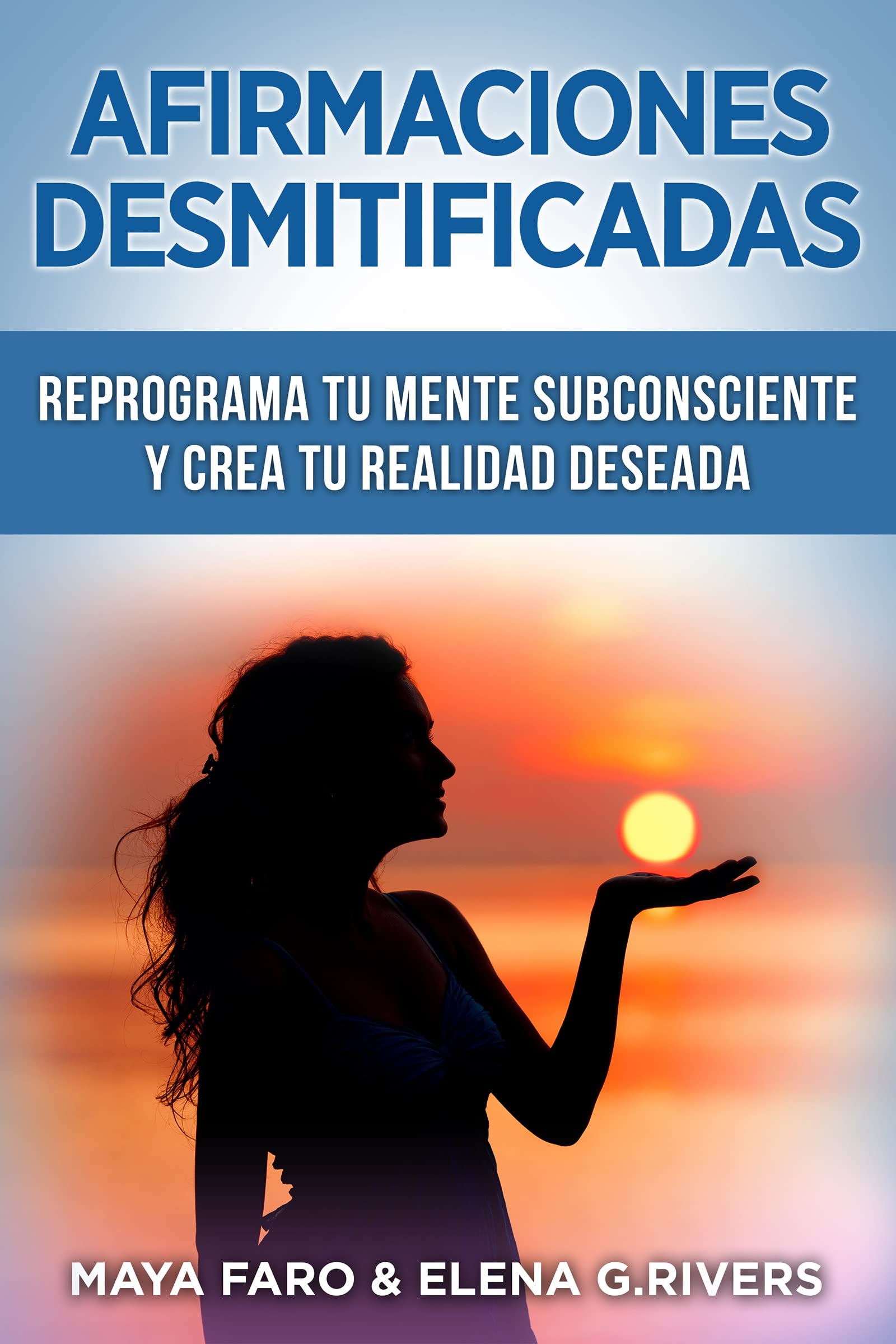 Afirmaciones desmitificadas: Reprograma tu mente subconsciente y crea ...