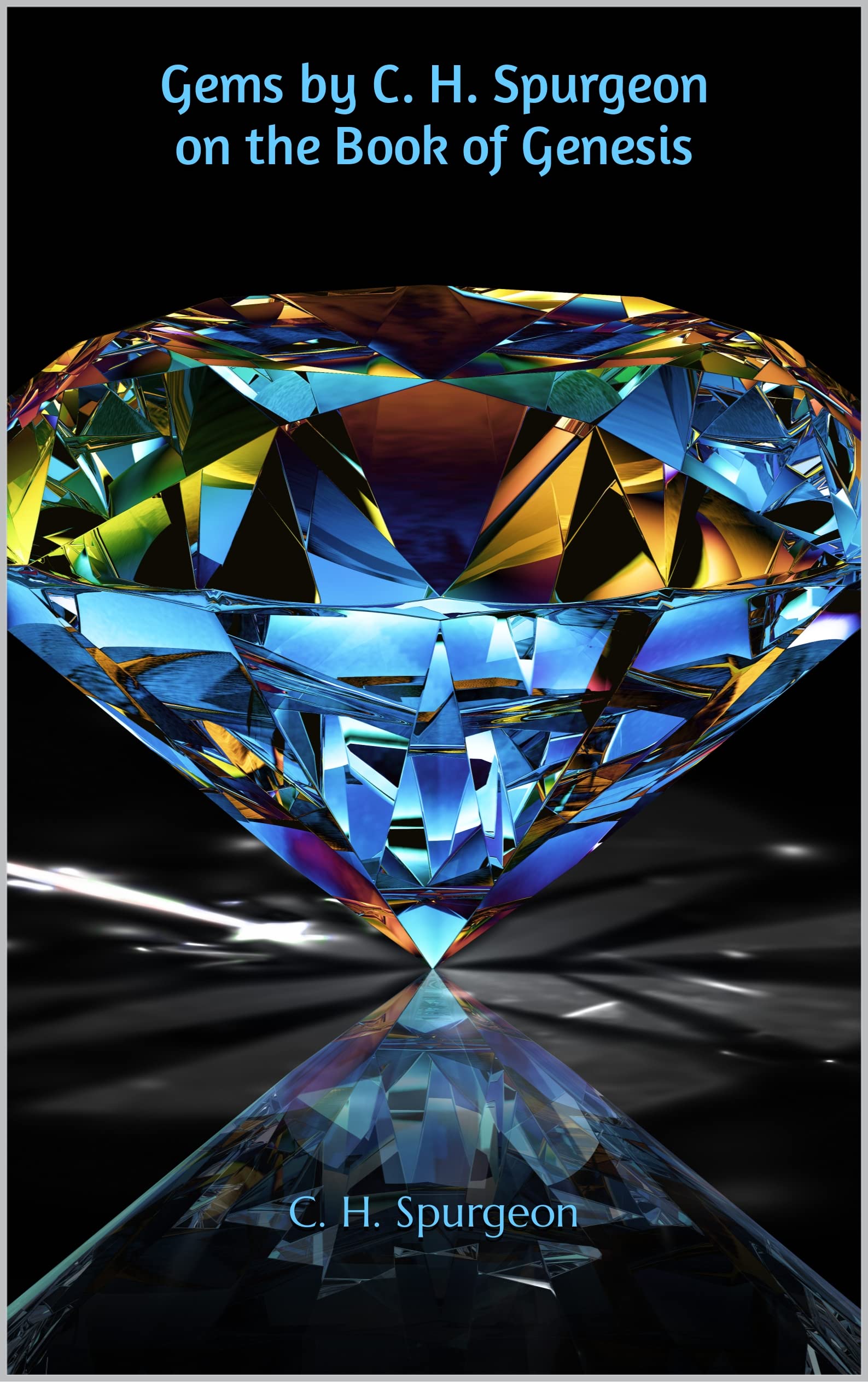 Gems by C. H. Spurgeon on the Book of Genesis by Charles Haddon