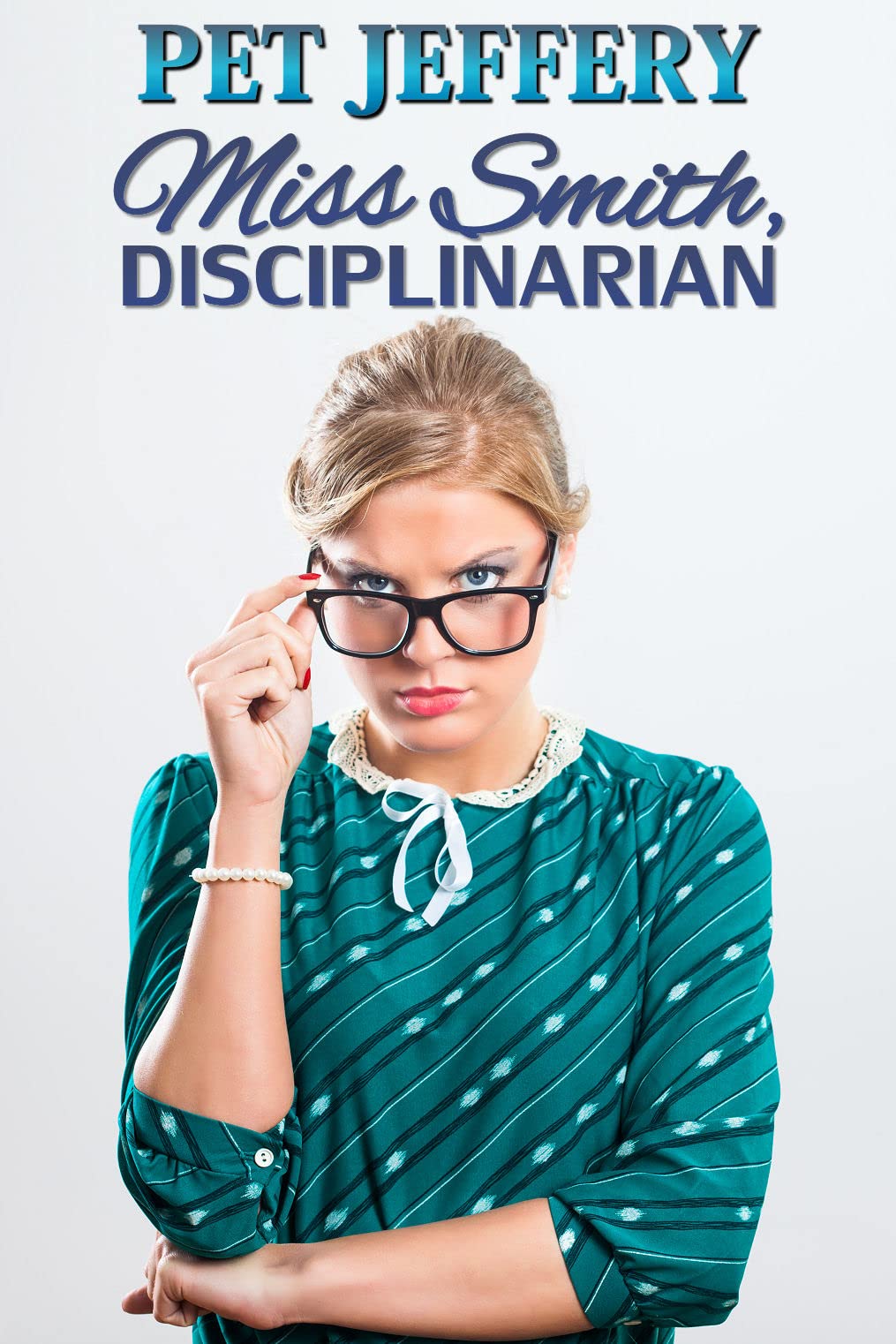 Miss Smith, Disciplinarian: corporal punishment in a girls' boarding school