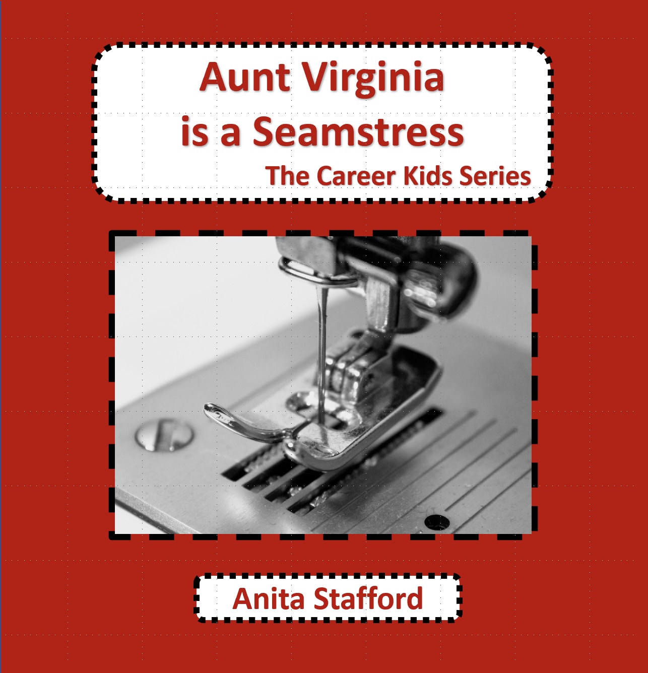 Aunt Virginia is a Seamstress (The Career Kids, 3) by Anita Stafford