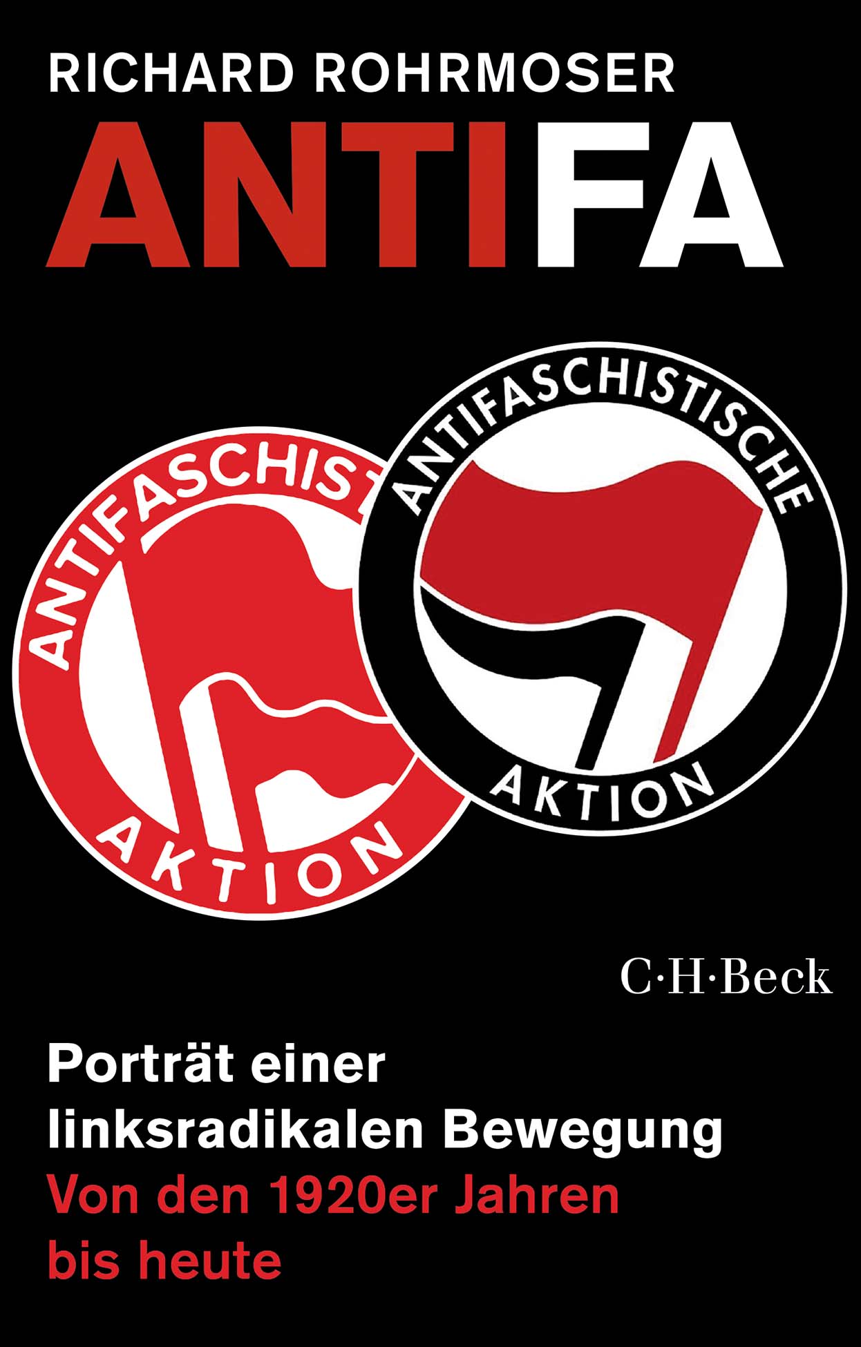 ANTIFA  - Porträt einer linksradikalen Bewegung : Von den 1920er Jahren bis heute