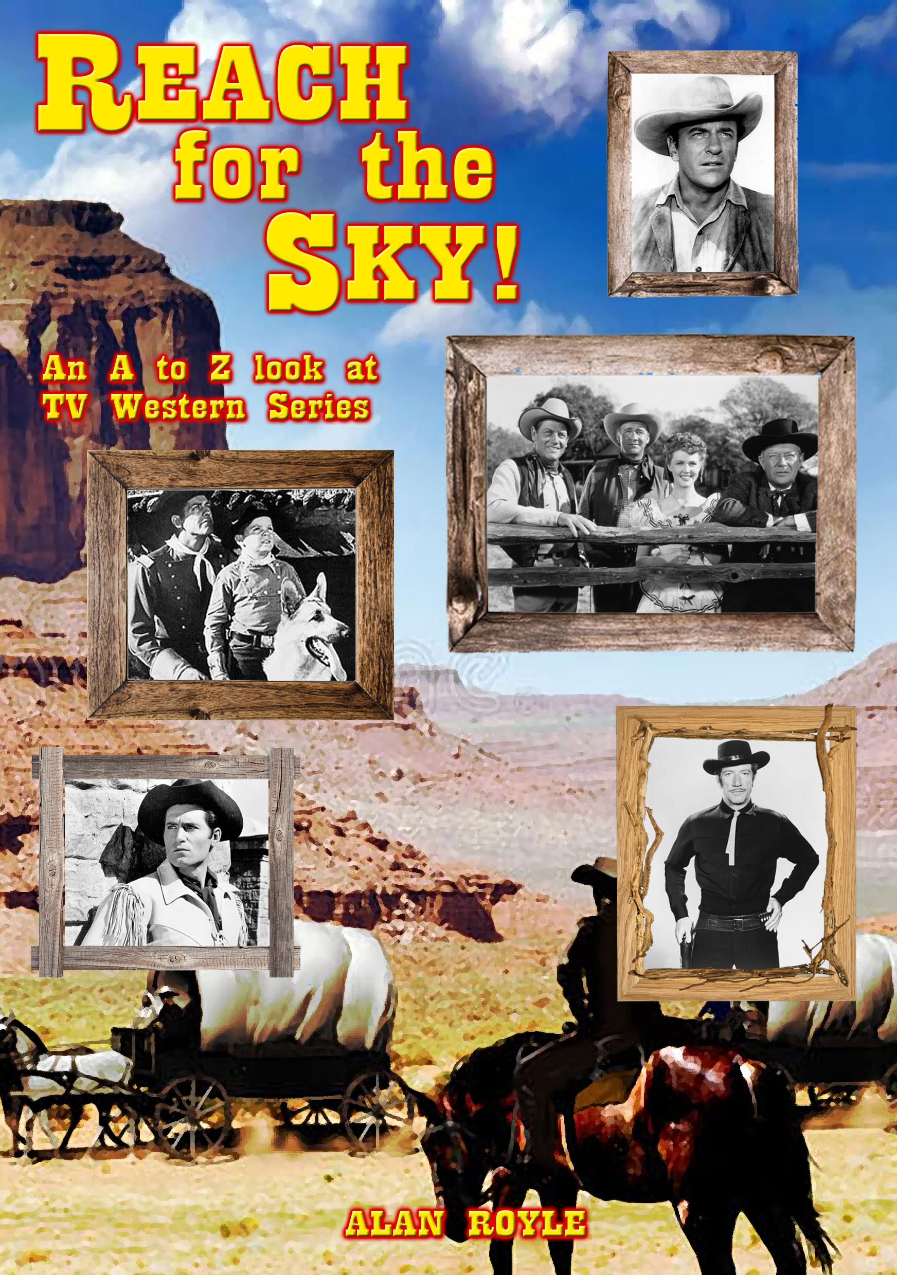 Reach for the Sky!: An A to Z look at TV Western Series
