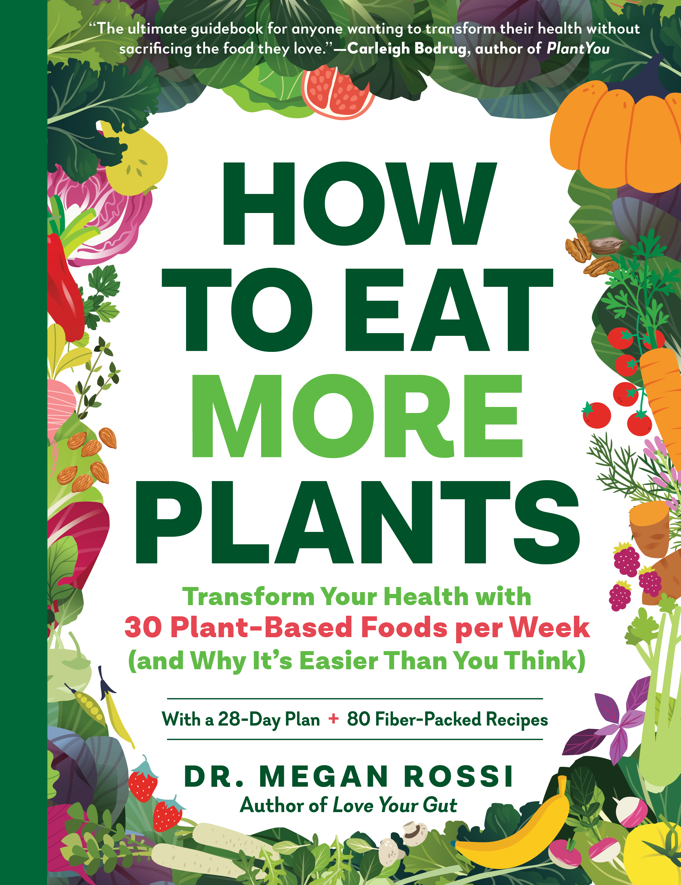 How to Eat More Plants: Transform Your Health with 30 Plant-Based Foods per Week