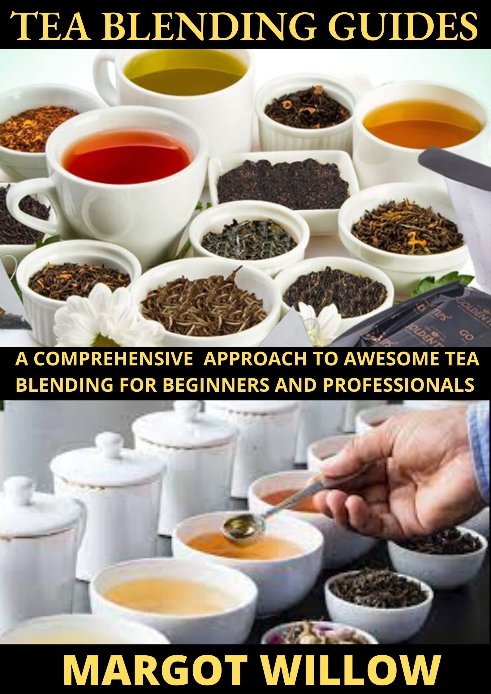 Tea Blending Guides A comprehensive approach to awesome tea blending