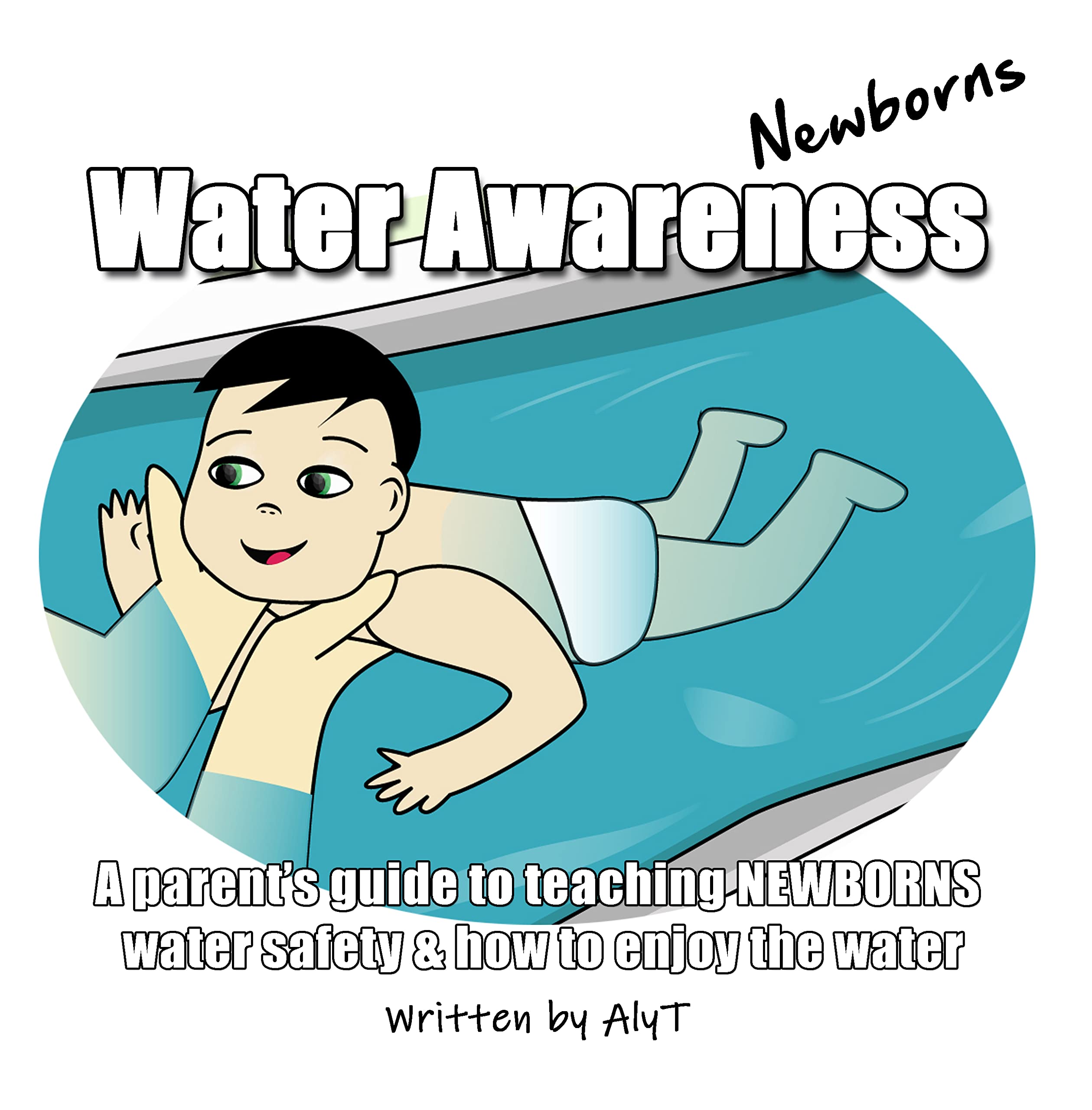 Water Awareness Newborns A parent's guide to teaching NEWBORNS water