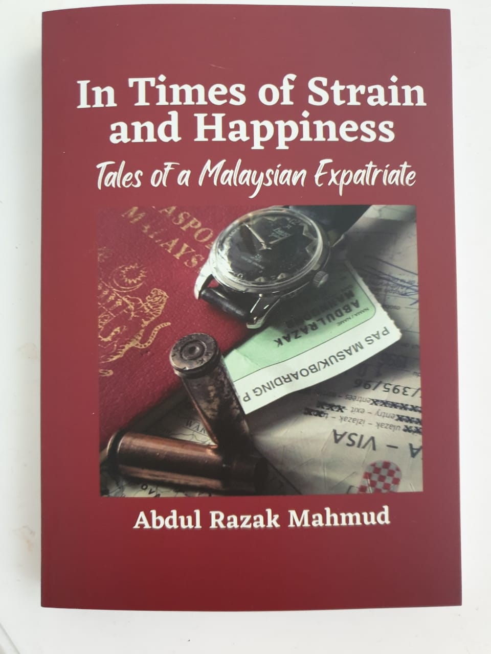 In Times of Strain and Happiness. Tales of a Malaysian Expatriate