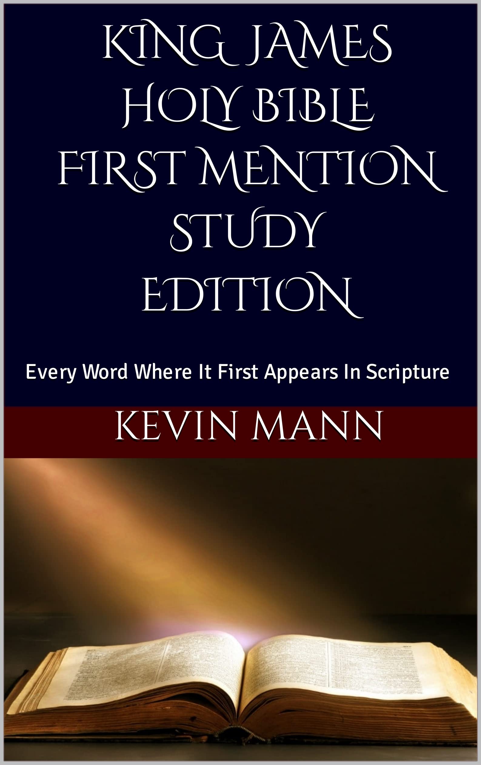 KING JAMES HOLY BIBLE FIRST MENTION STUDY EDITION Every Word Where It First Appears In