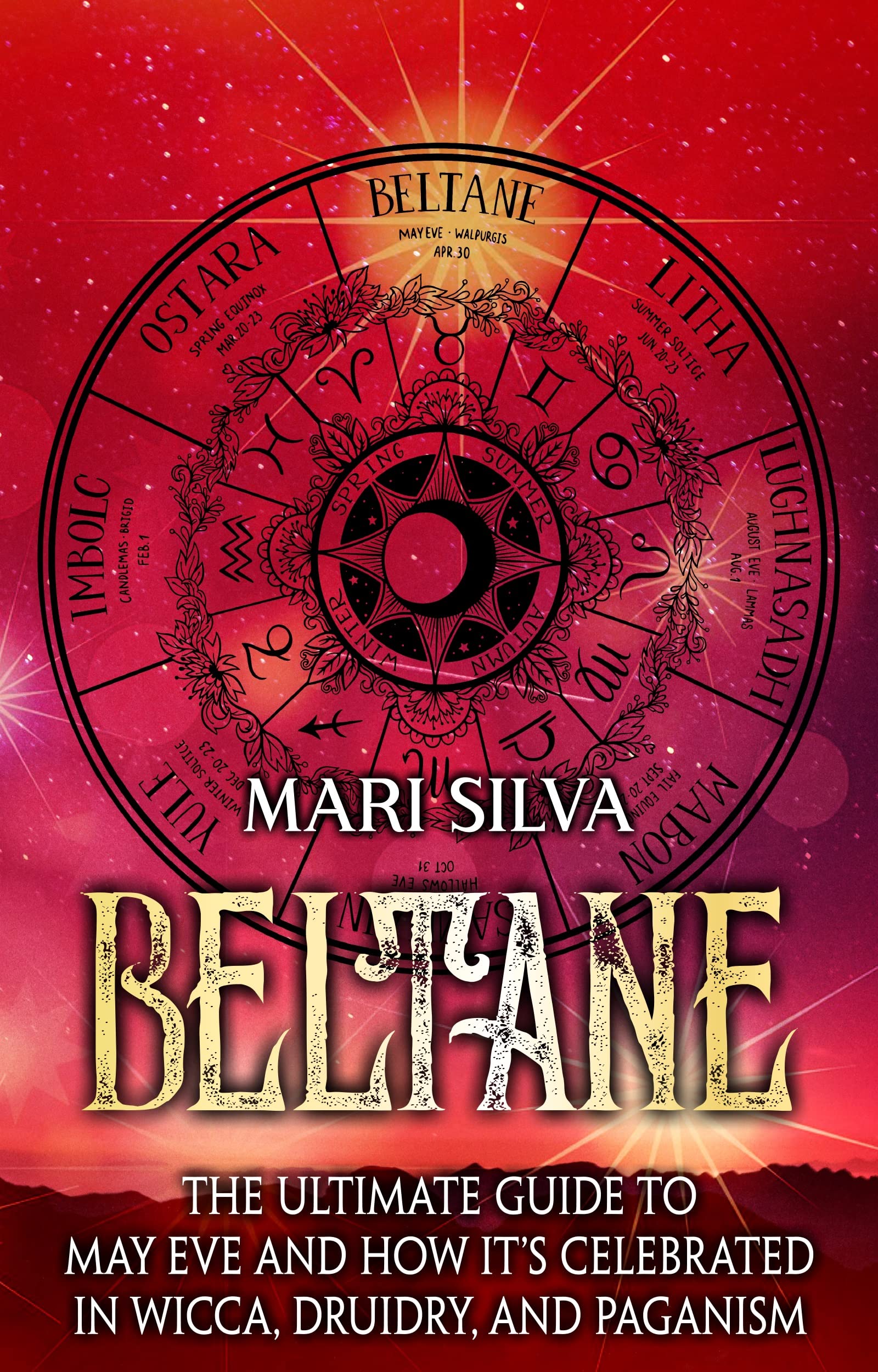 Beltane: The Ultimate Guide to May Eve and How It’s Celebrated in Wicca, Druidry, and Paganism