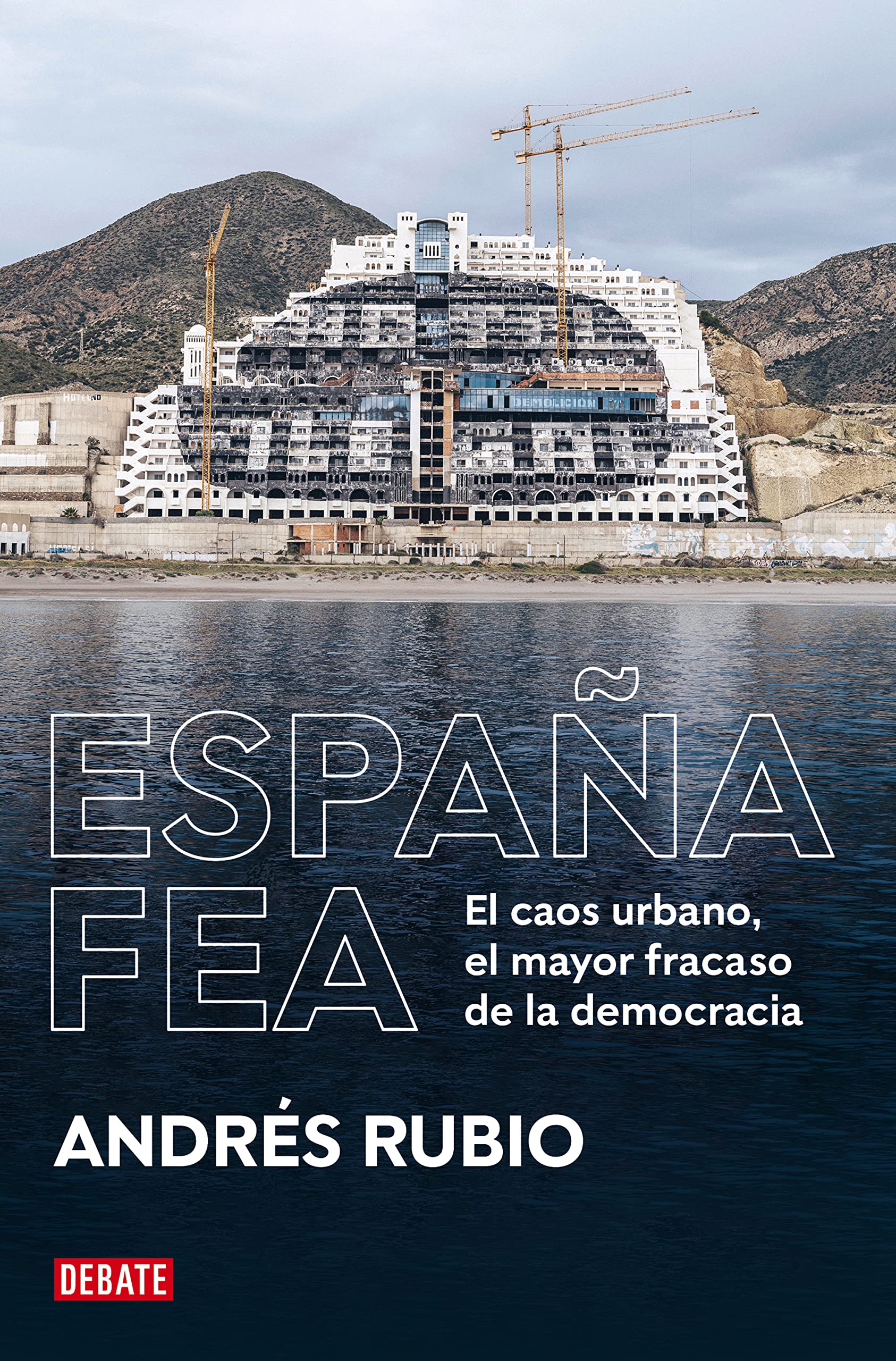 España fea fracaso de la democracia España fea: El caos urbano, el mayor fracaso de la